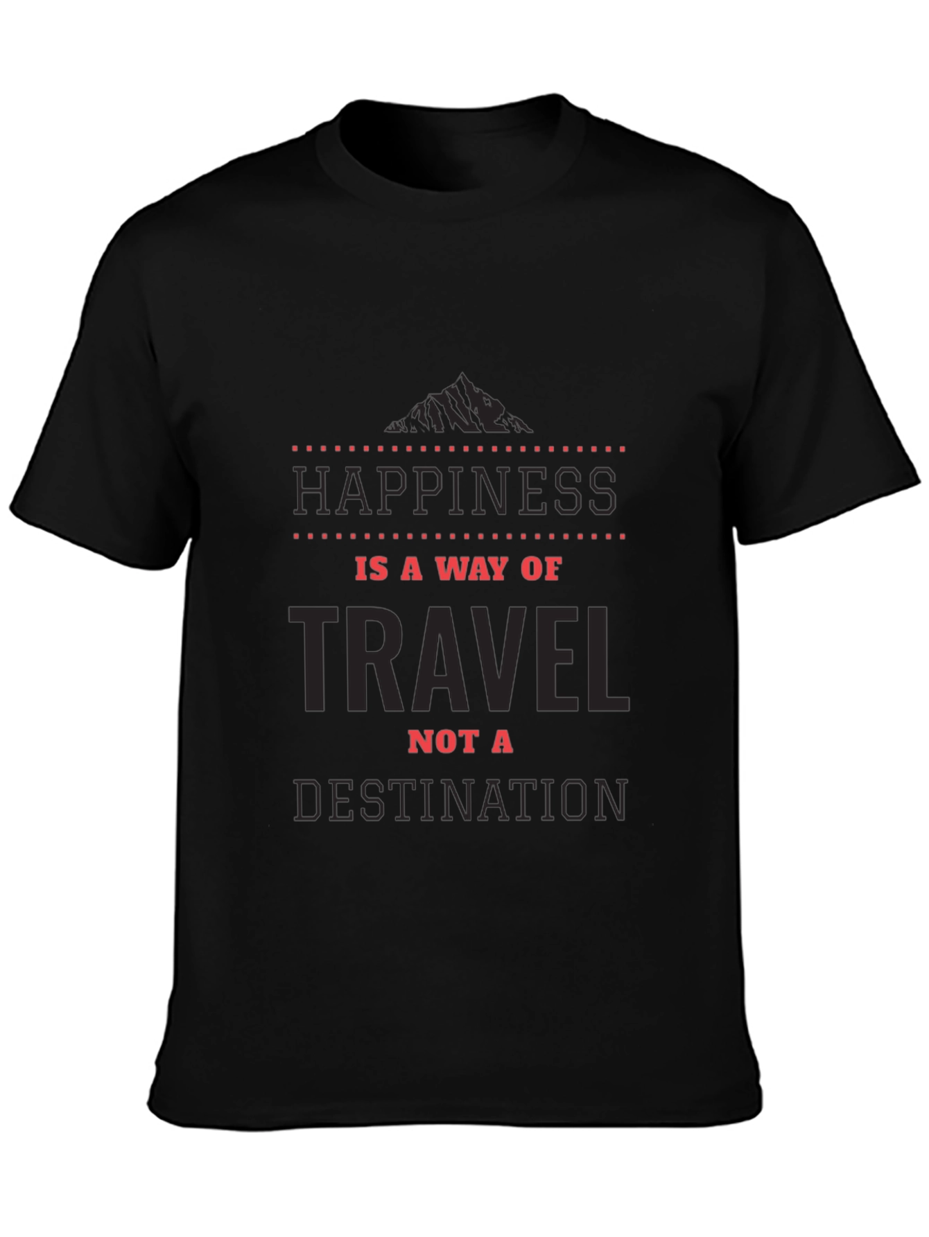 Happiness is a Way of Travel T-Shirt