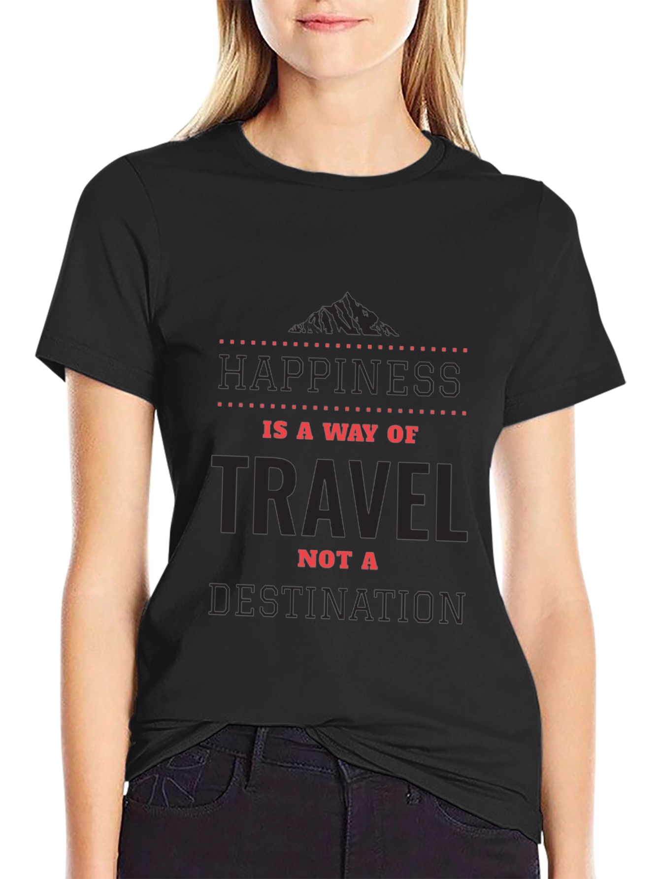 Happiness is a Way of Travel T-Shirt