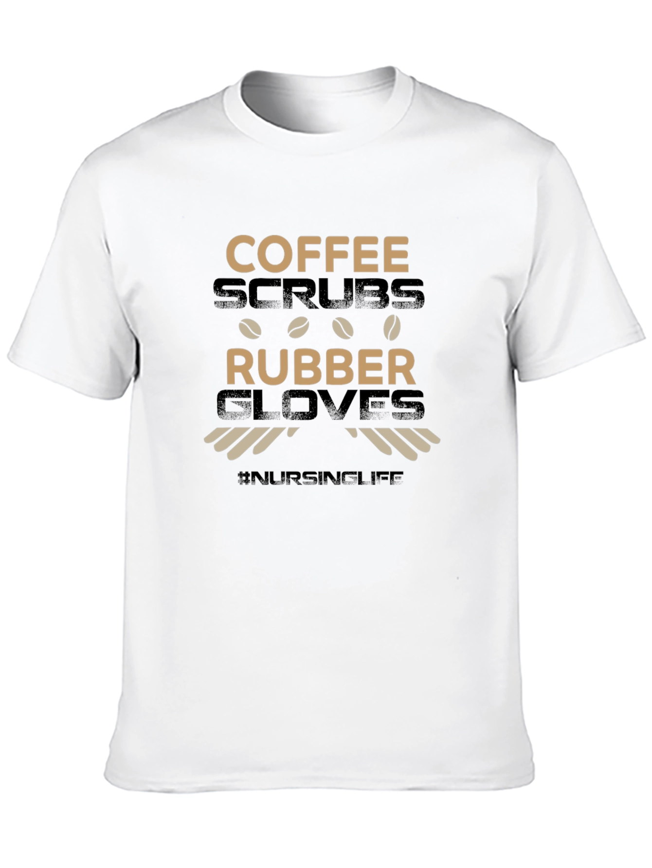 Coffee Scrubs & Rubber Gloves T-Shirt #NursingLife