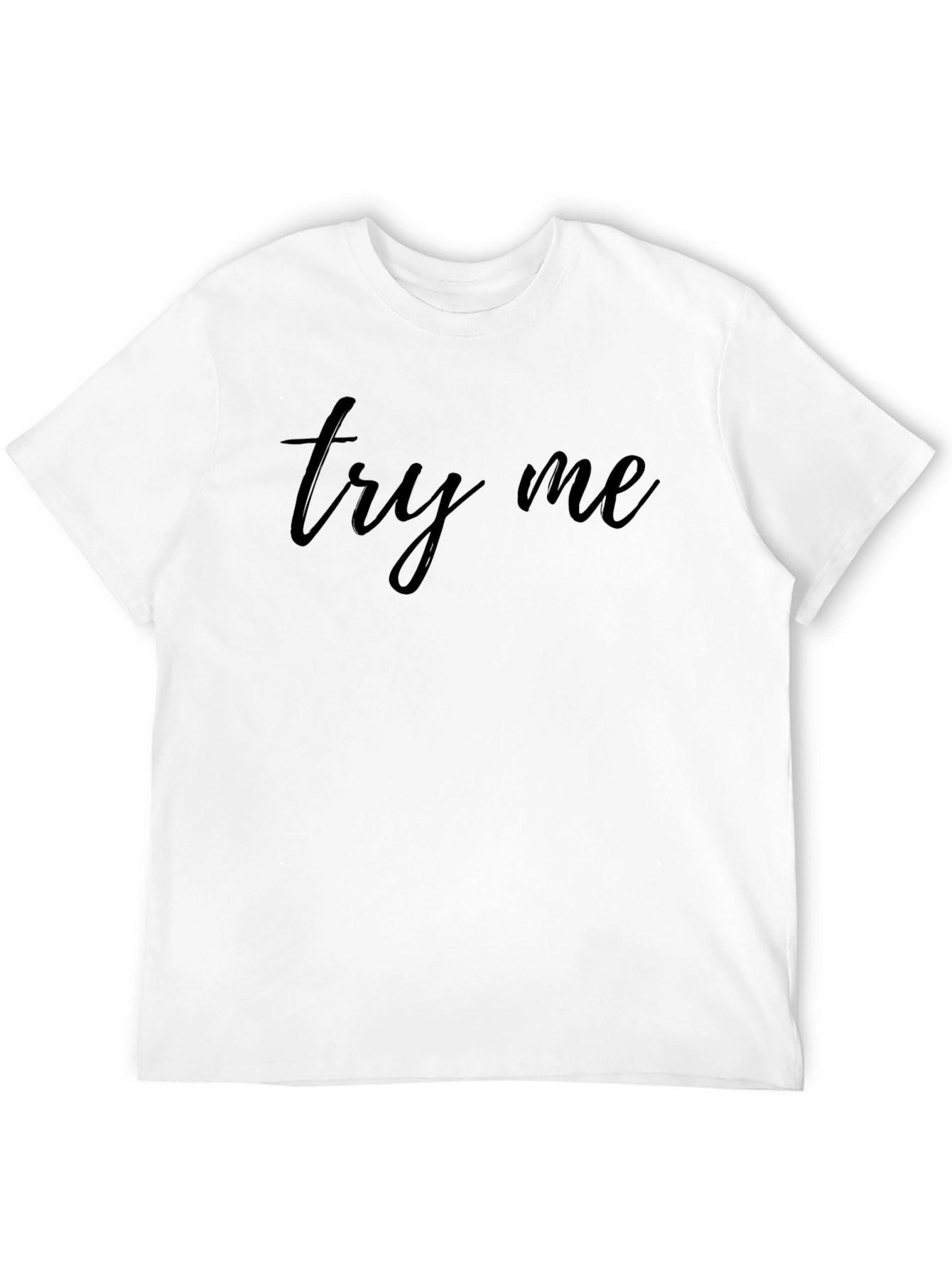 Try Me Graphic T-Shirt - Stylish & Comfortable