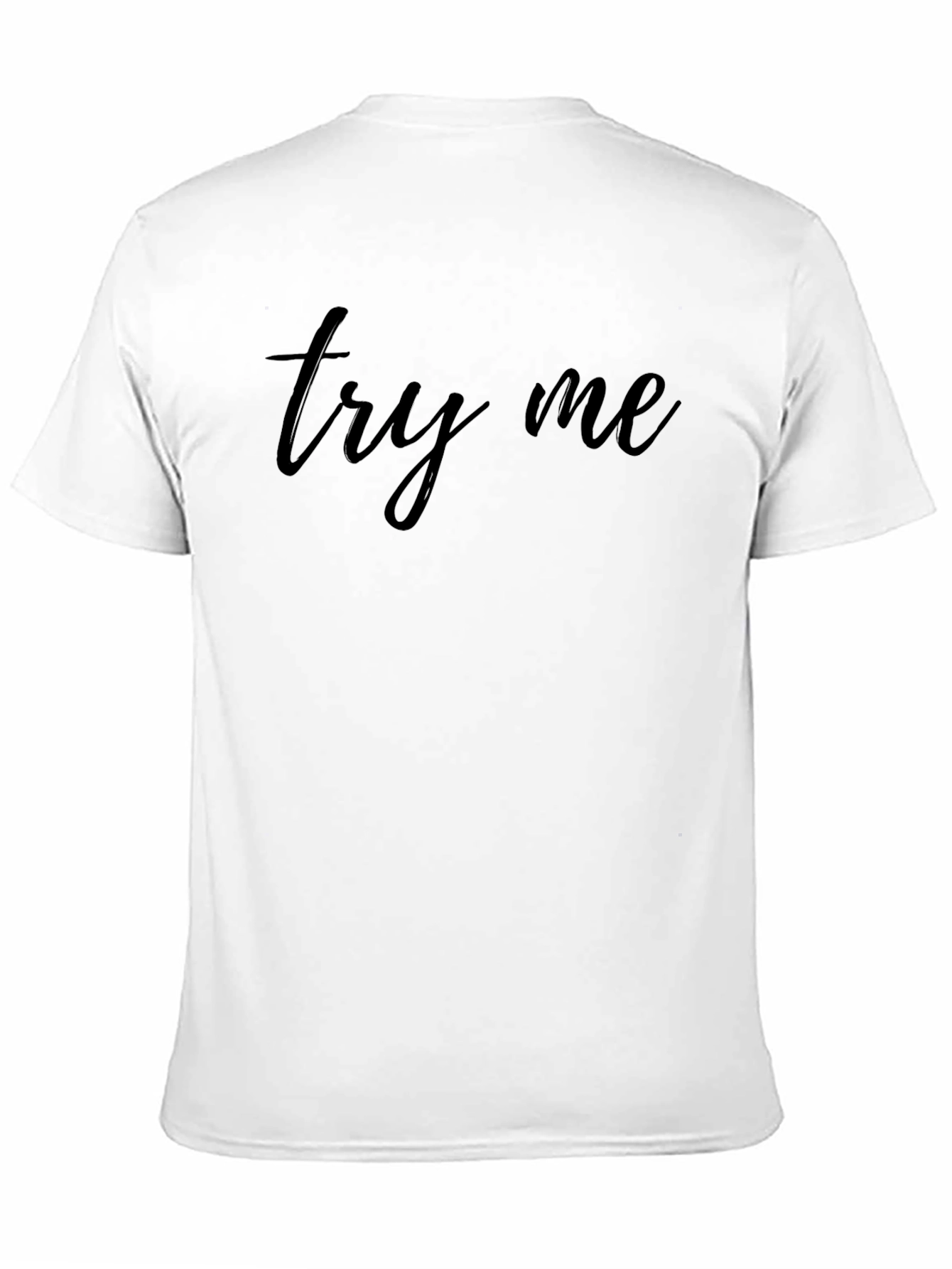 Try Me Graphic T-Shirt - Stylish & Comfortable
