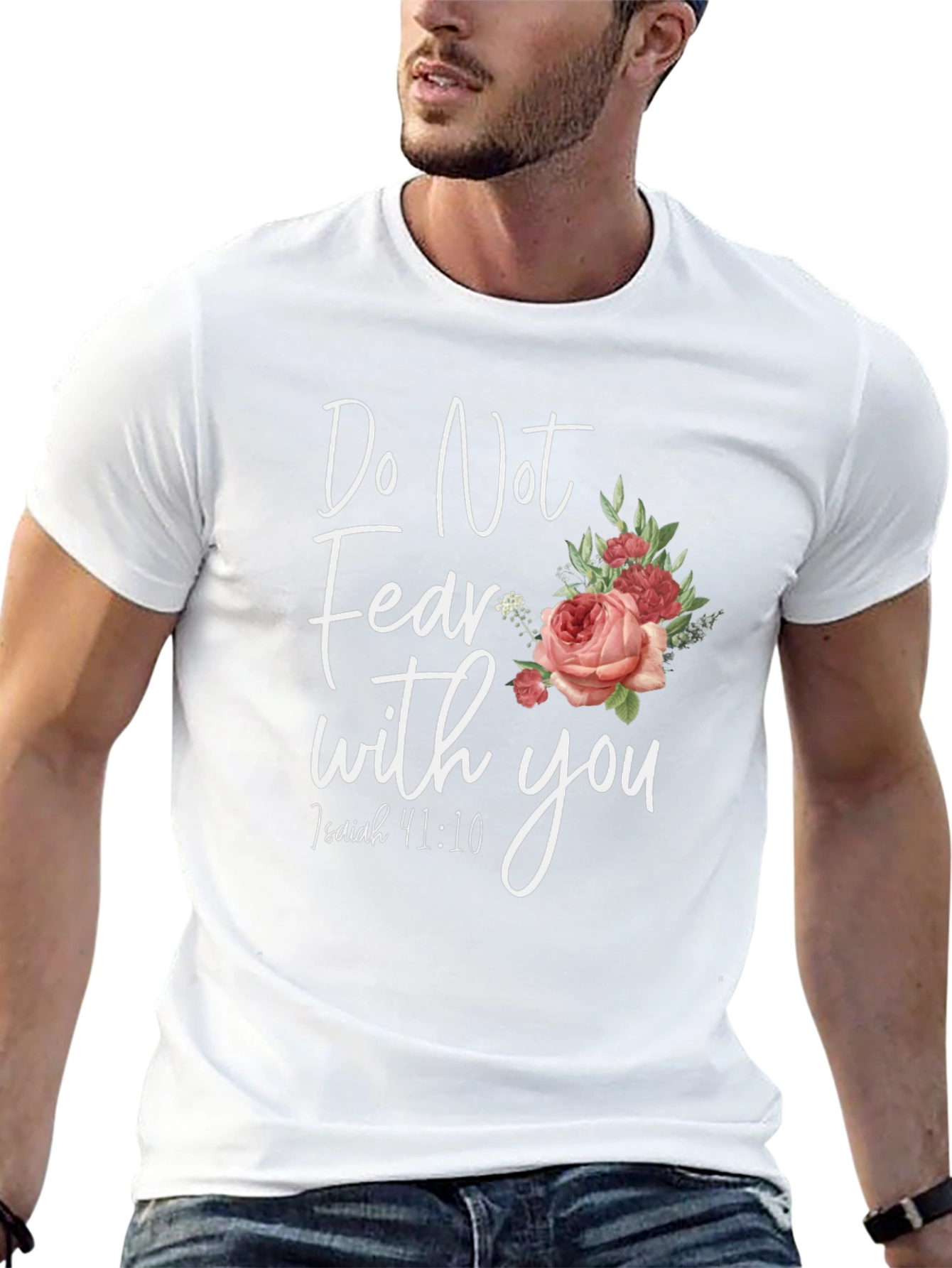 Floral Do Not Fear T-Shirt: Isaiah 41:10
