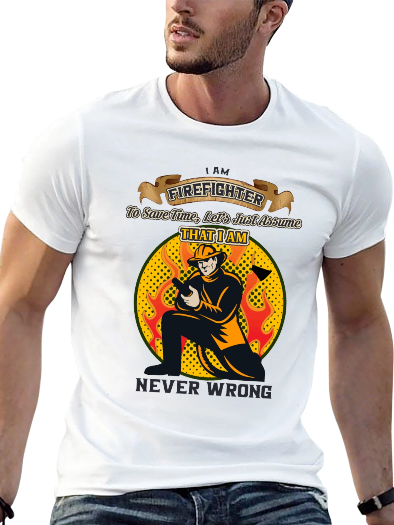 Firefighter Never Wrong Graphic T-Shirt