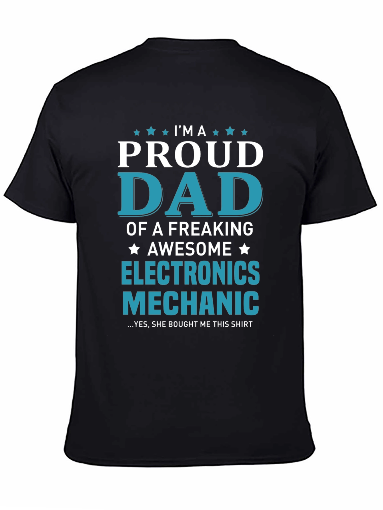 Proud Dad Electronics Mechanic T-Shirt