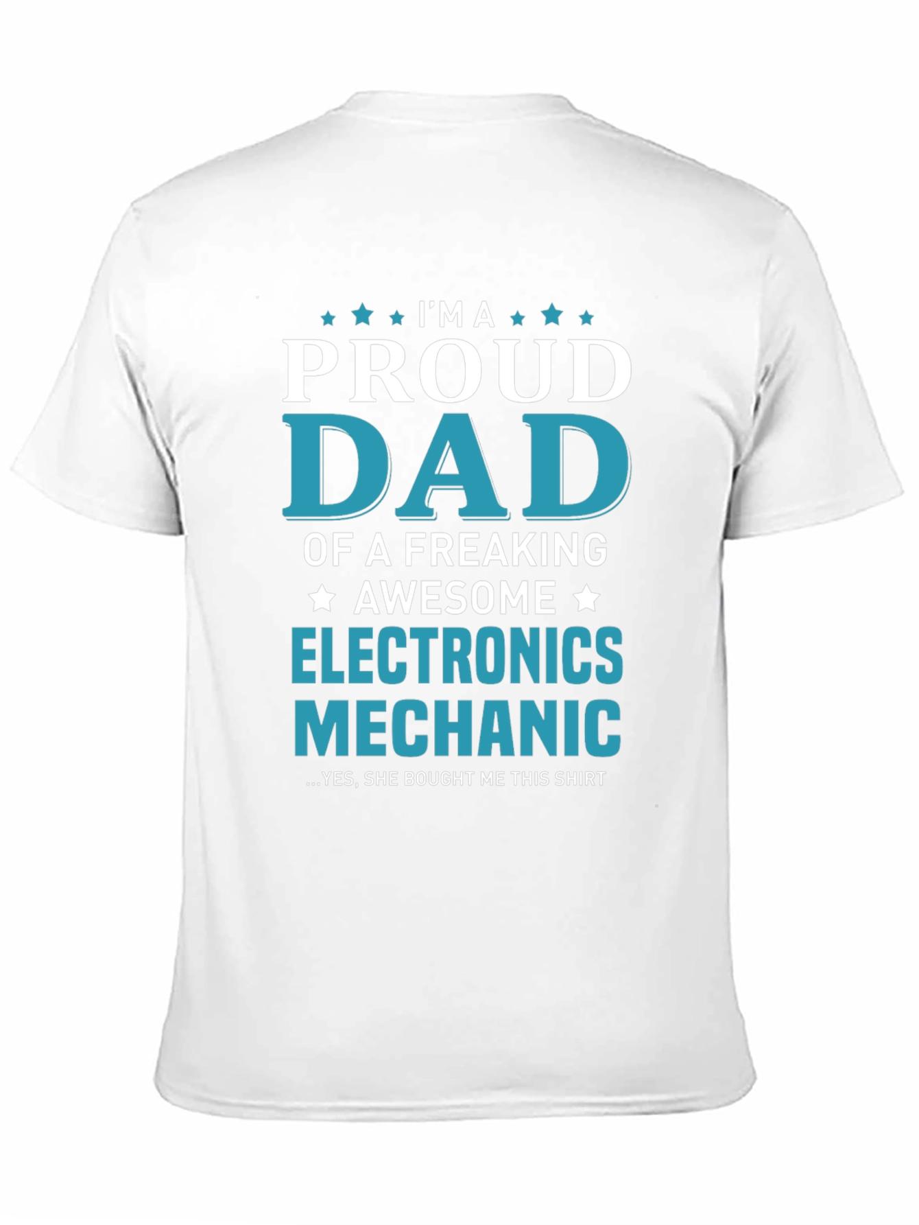 Proud Dad Electronics Mechanic T-Shirt