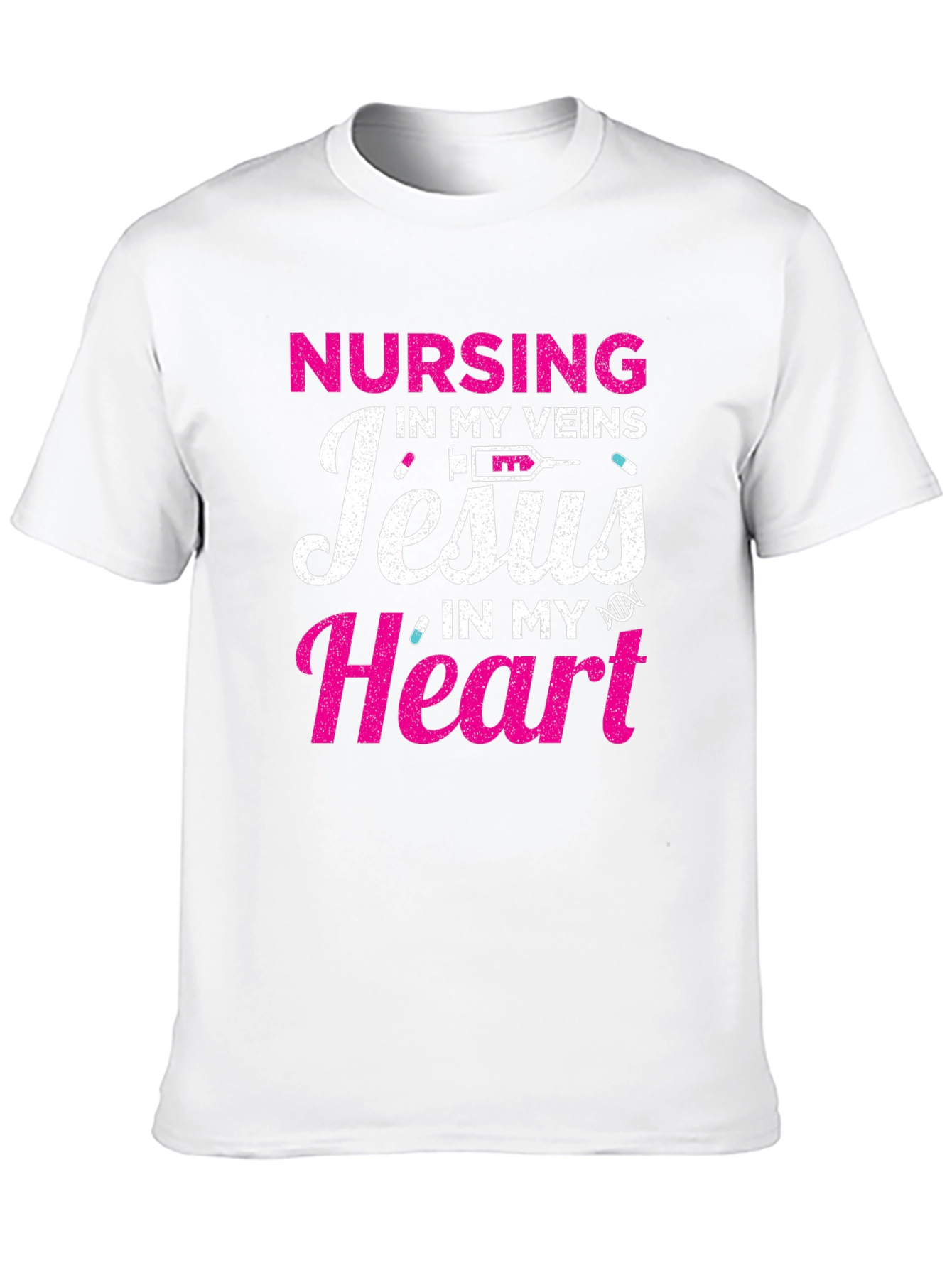 Nursing in My Veins Jesus in My Heart T-Shirt