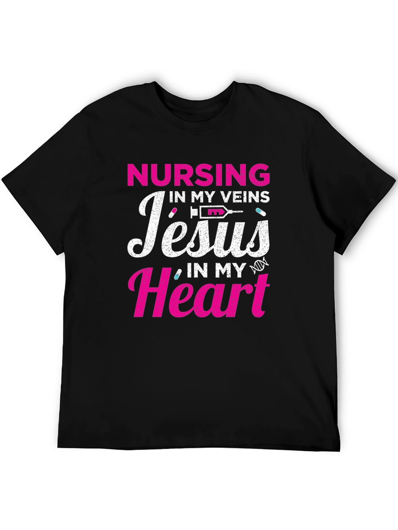 Nursing in My Veins Jesus in My Heart T-Shirt