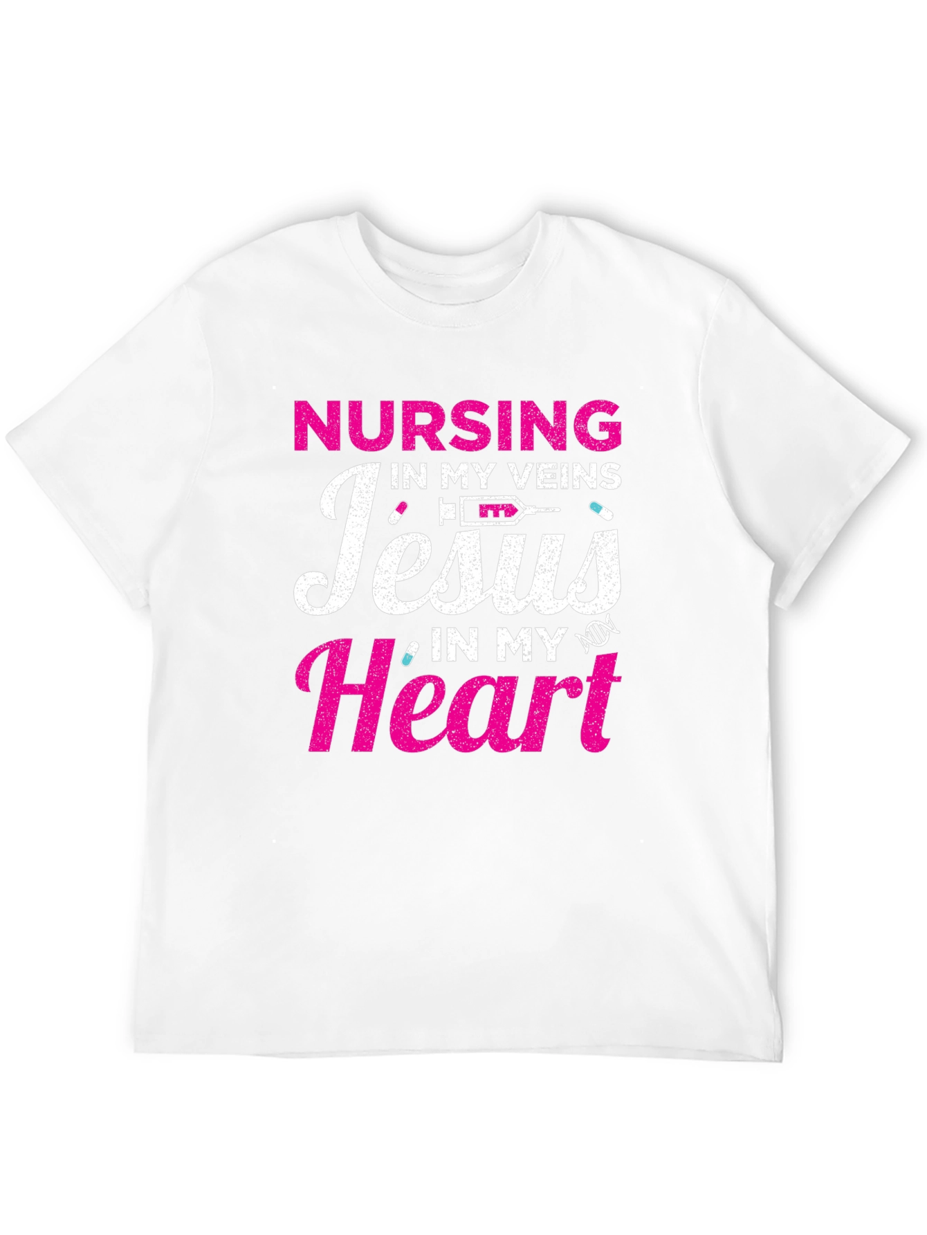 Nursing in My Veins Jesus in My Heart T-Shirt