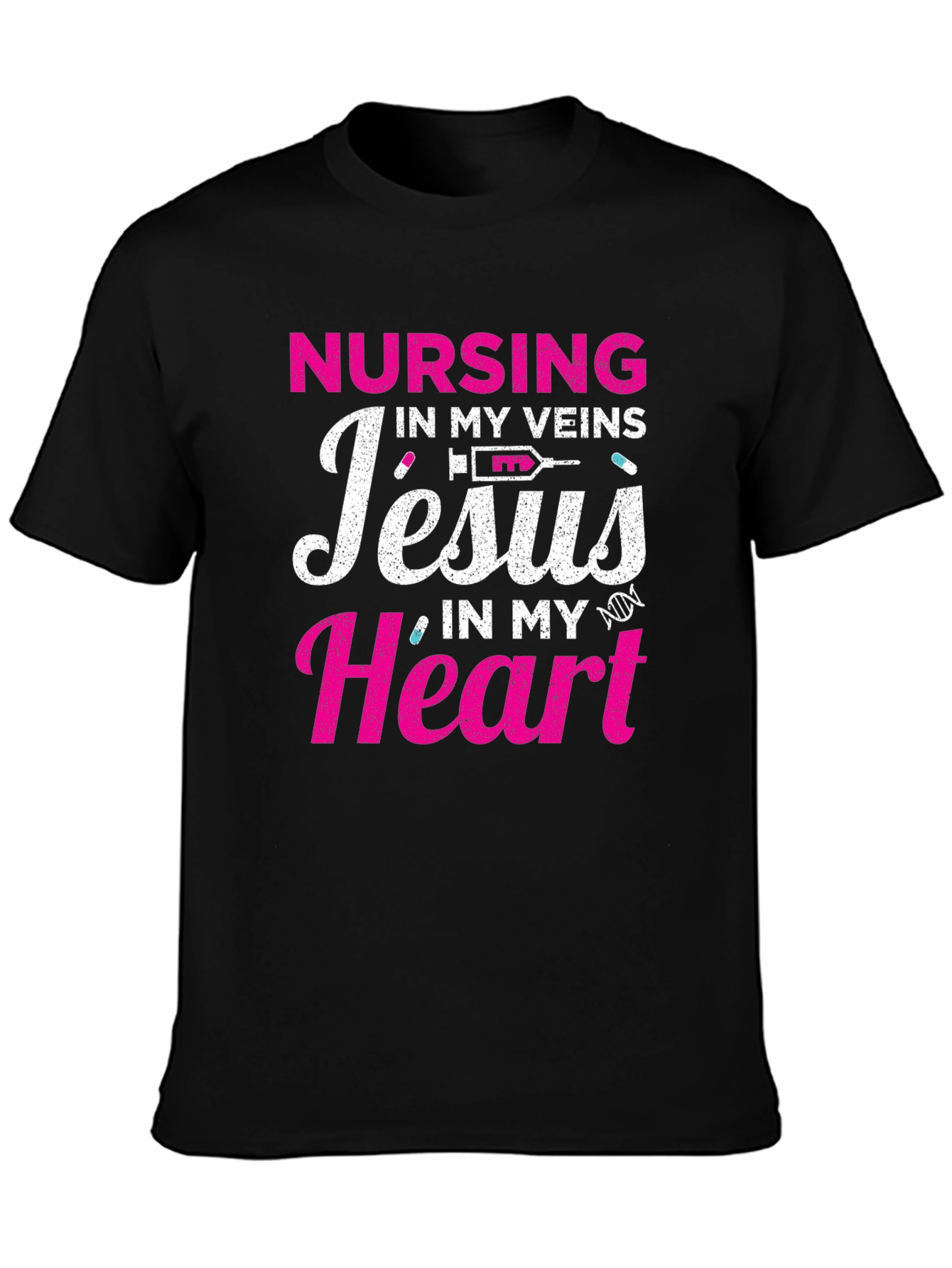 Nursing in My Veins Jesus in My Heart T-Shirt