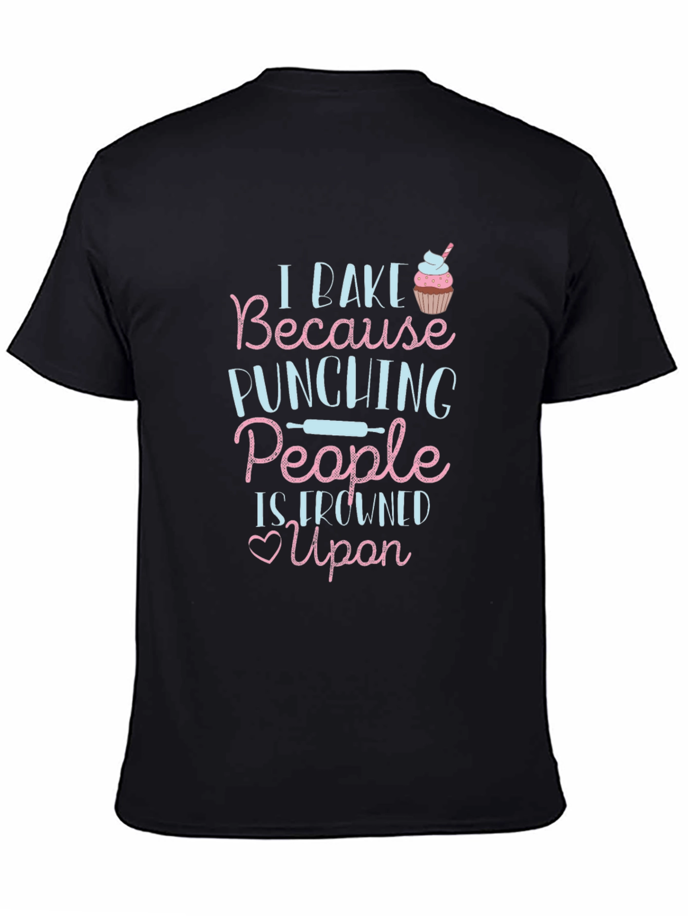I Bake Because Punching People T-Shirt
