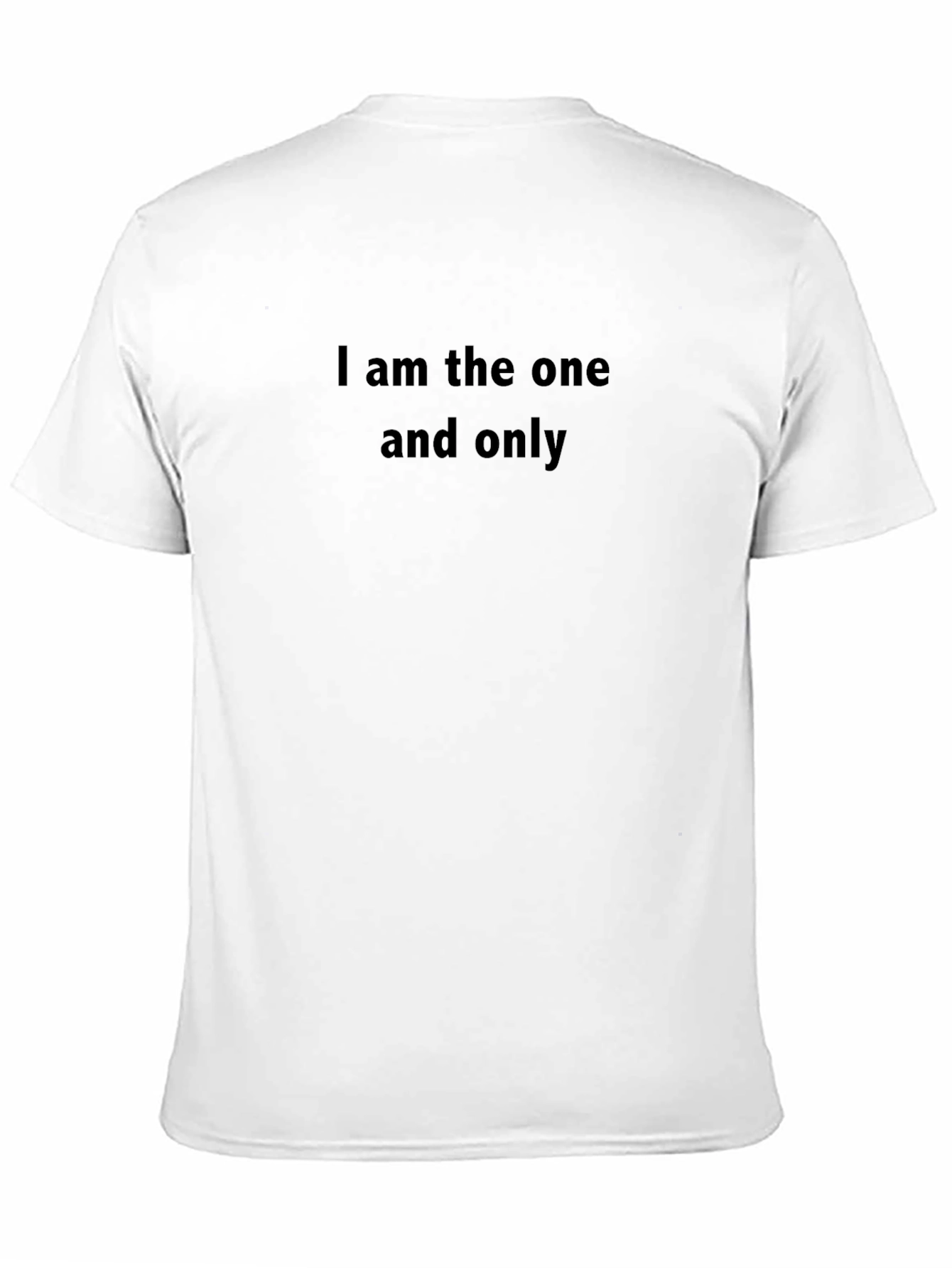 I am the one and only Black T-Shirt