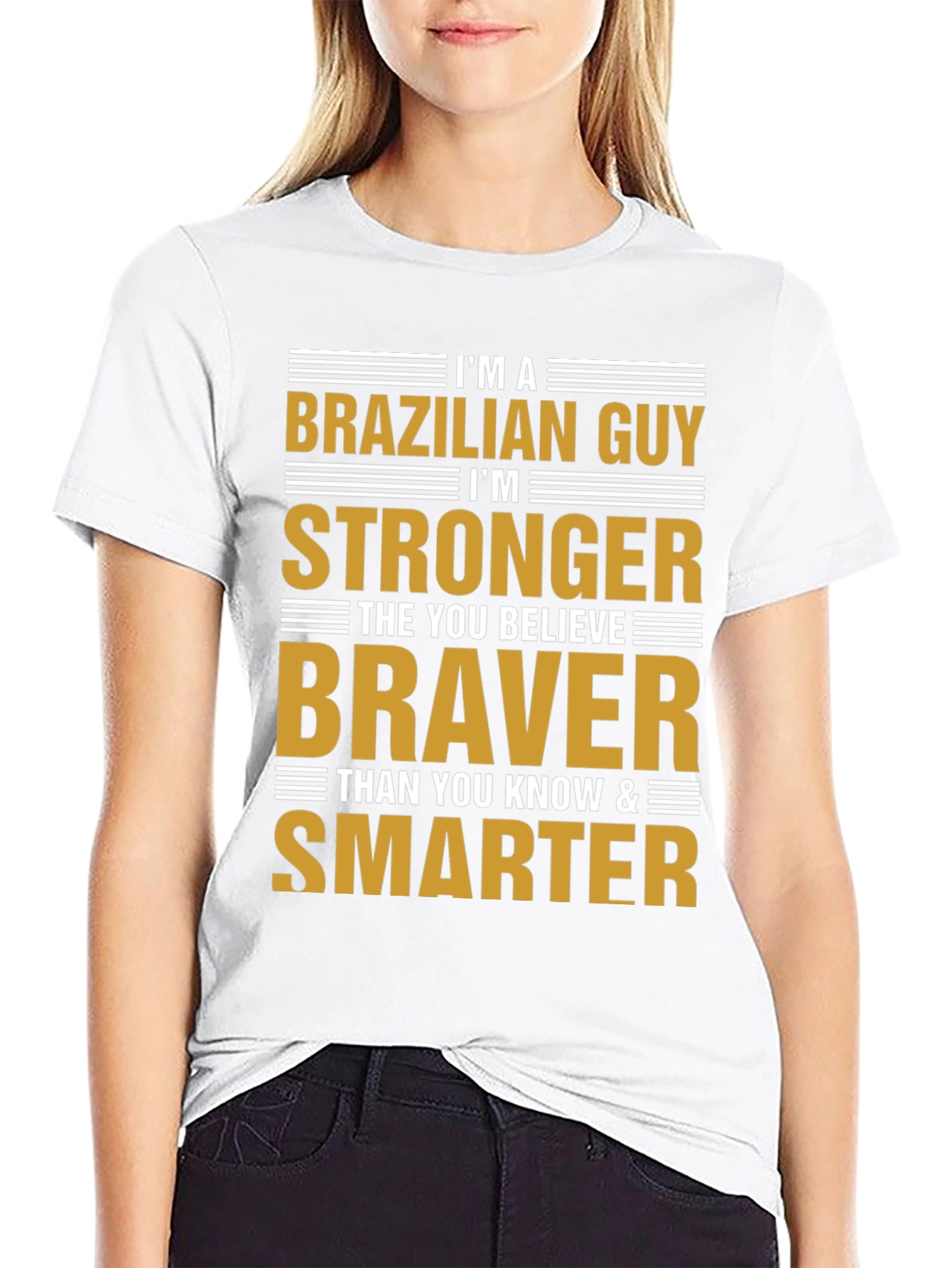 Brazilian Guy Strong Braver Smarter Graphic T-Shirt