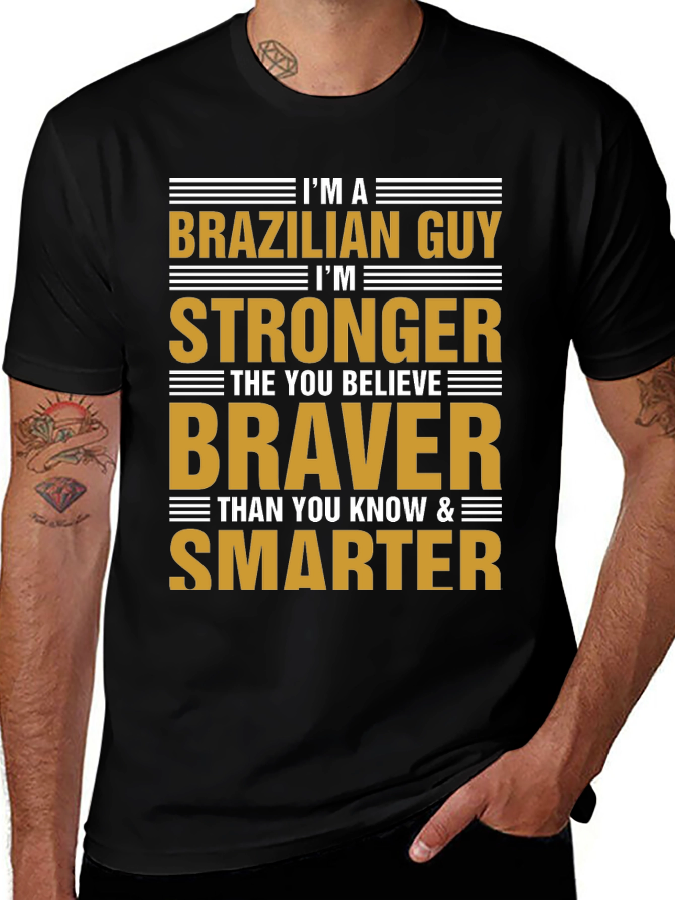 Brazilian Guy Strong Braver Smarter Graphic T-Shirt