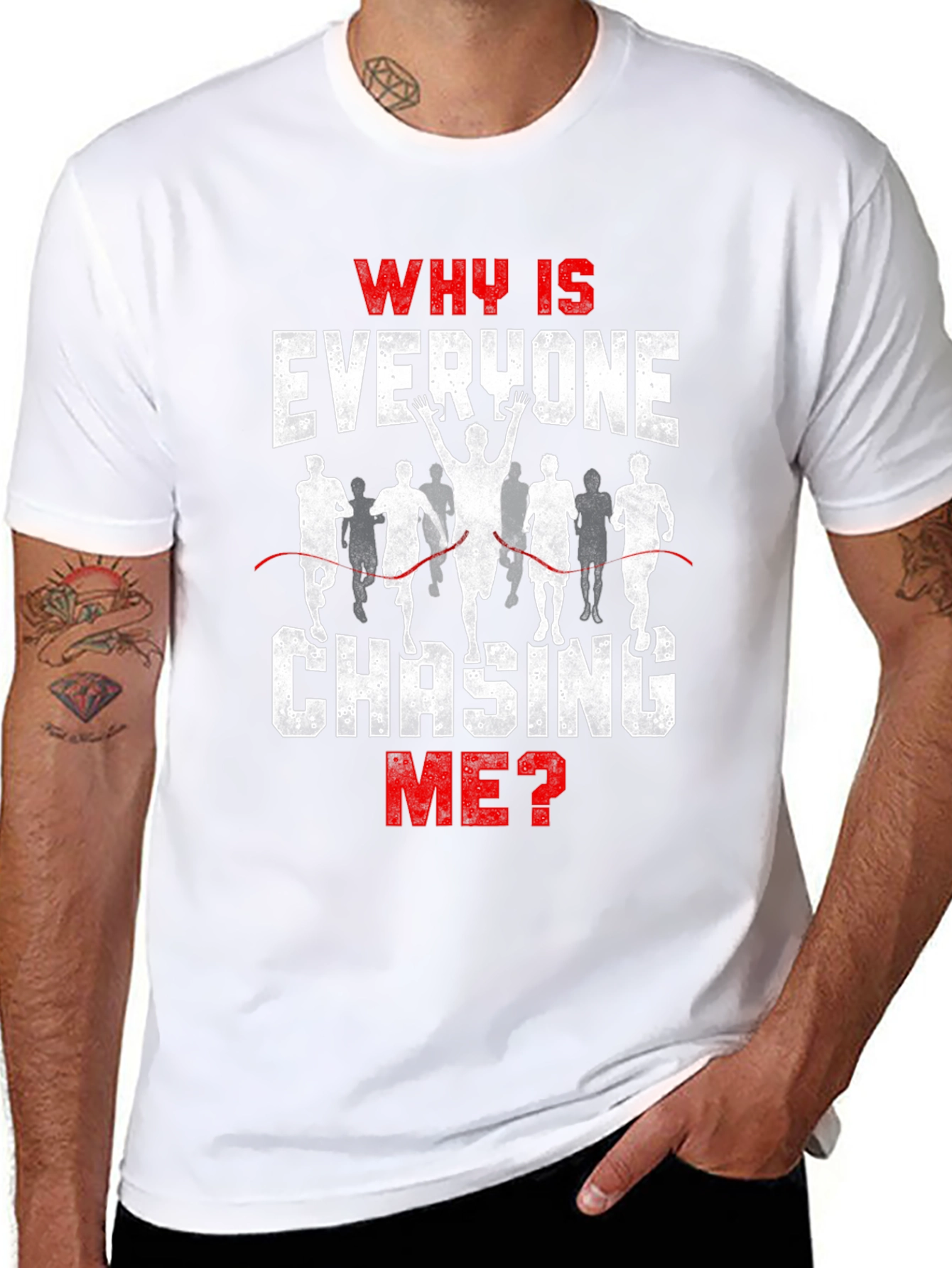 Funny Running T-Shirt - Why Is Everyone Chasing Me?