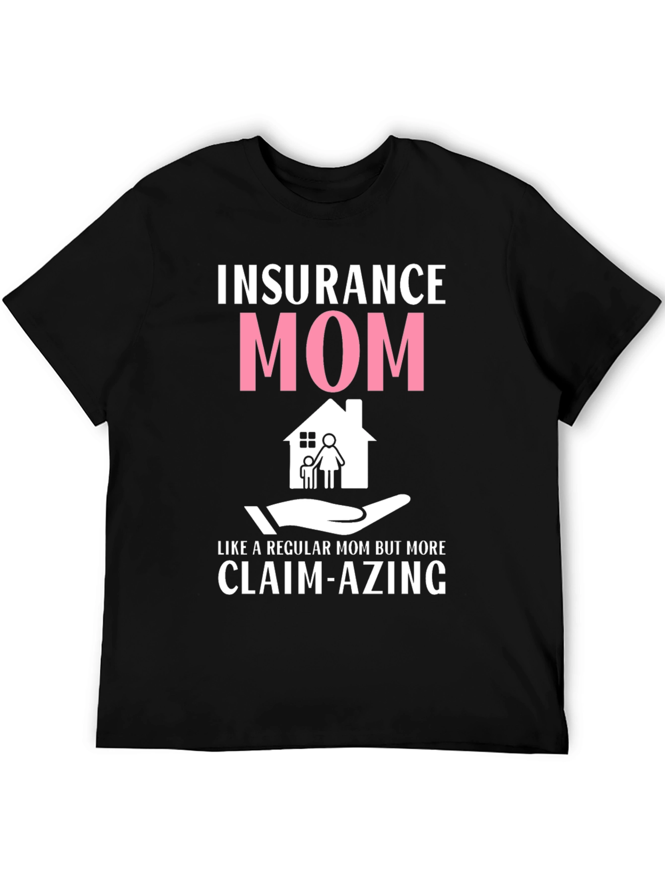 Insurance Mom Graphic T-Shirt