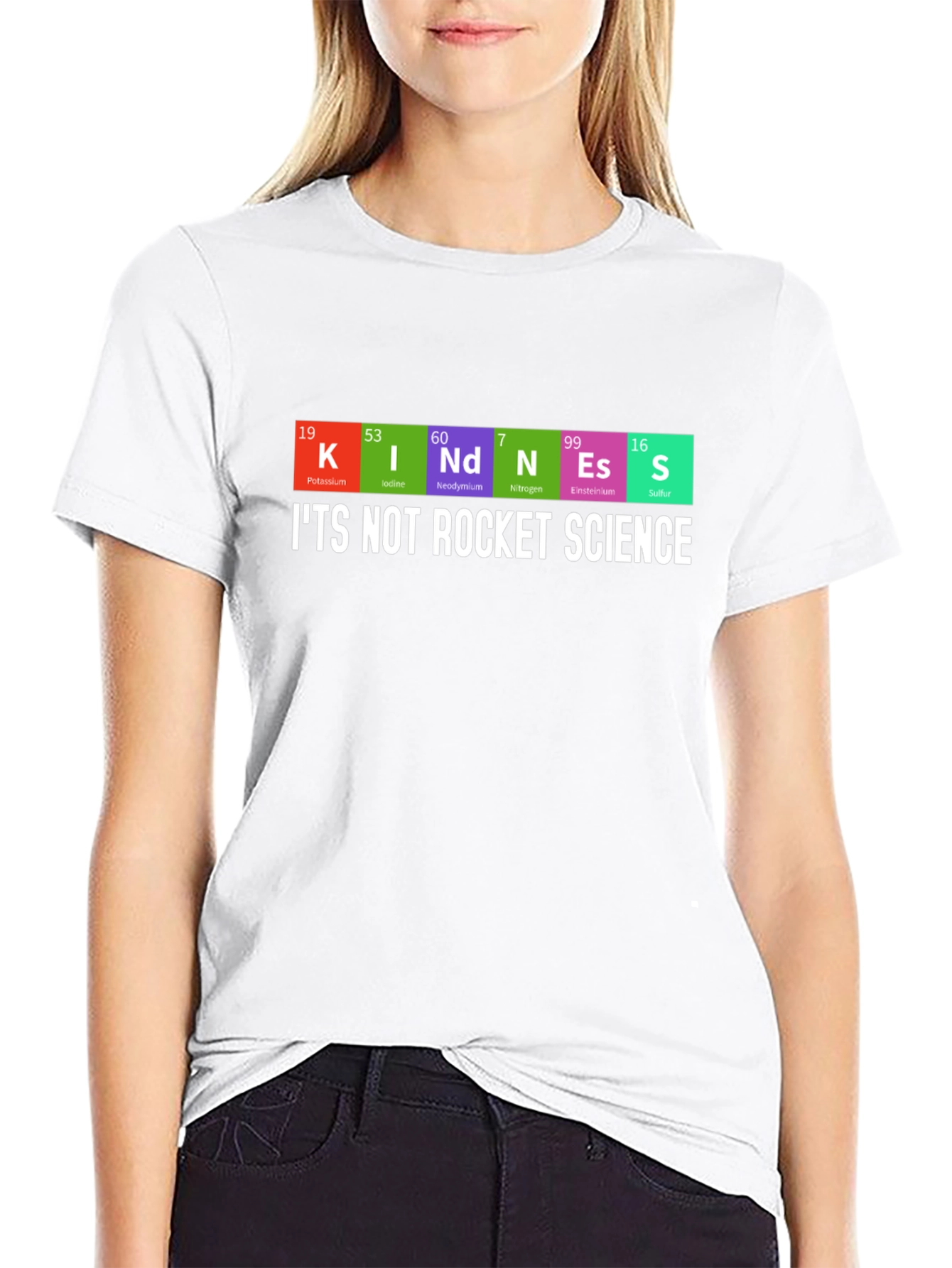 Kindness Periodic Table T-Shirt - Its Not Rocket Science