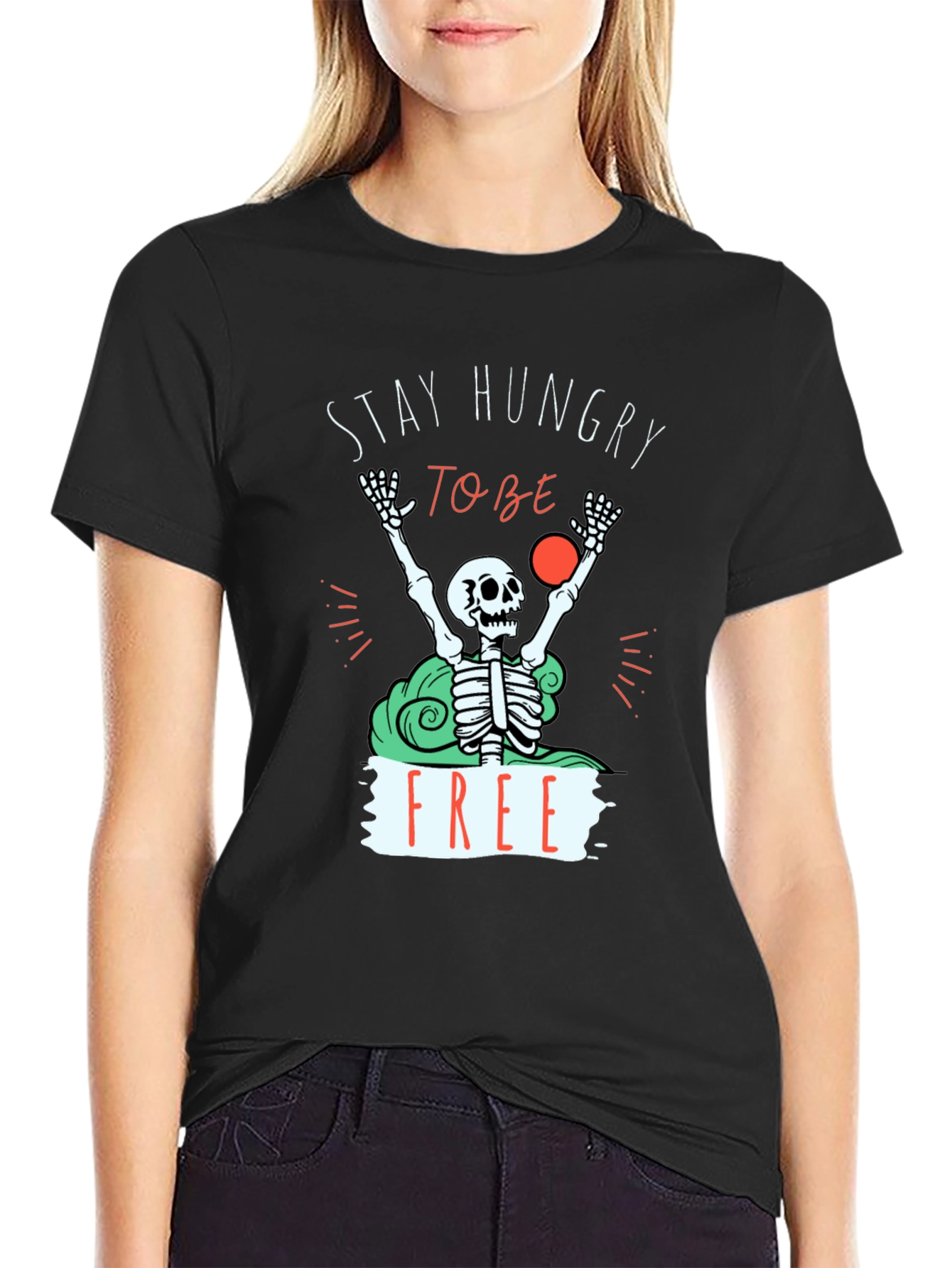 Stay Hungry To Be Free T-Shirt - Graphic Tee