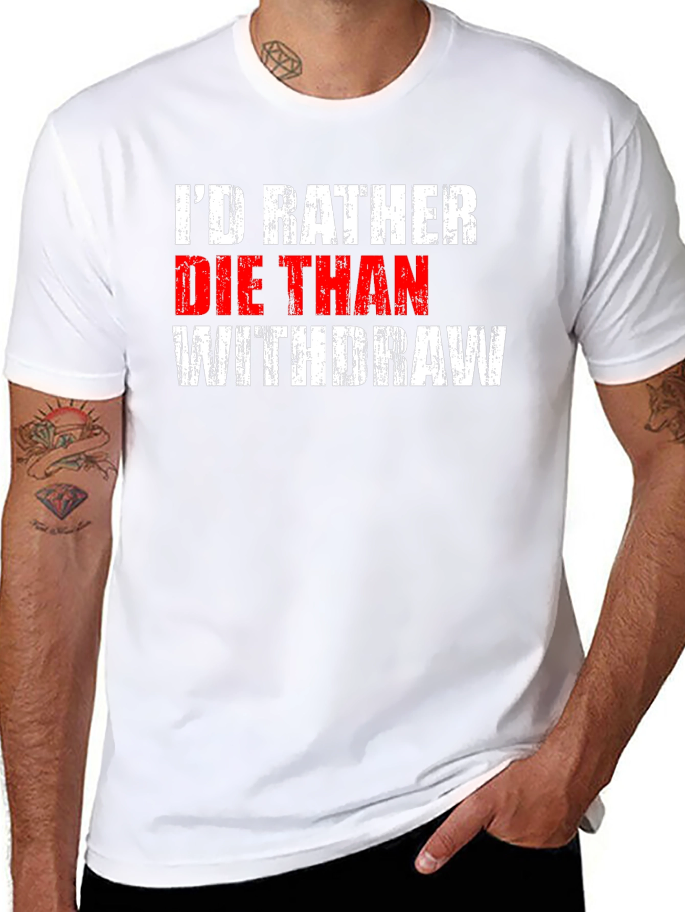 Id Rather Die Than Withdraw T-Shirt