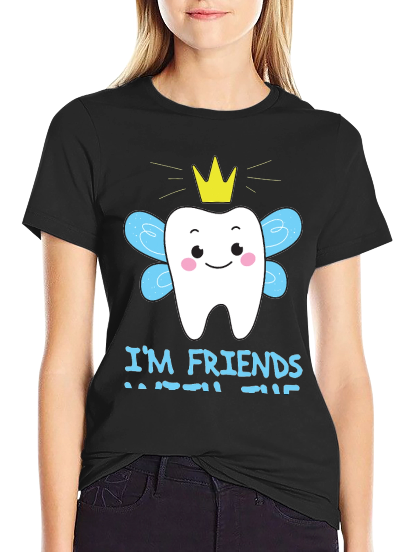 Im Friends With The Tooth Fairy T-Shirt