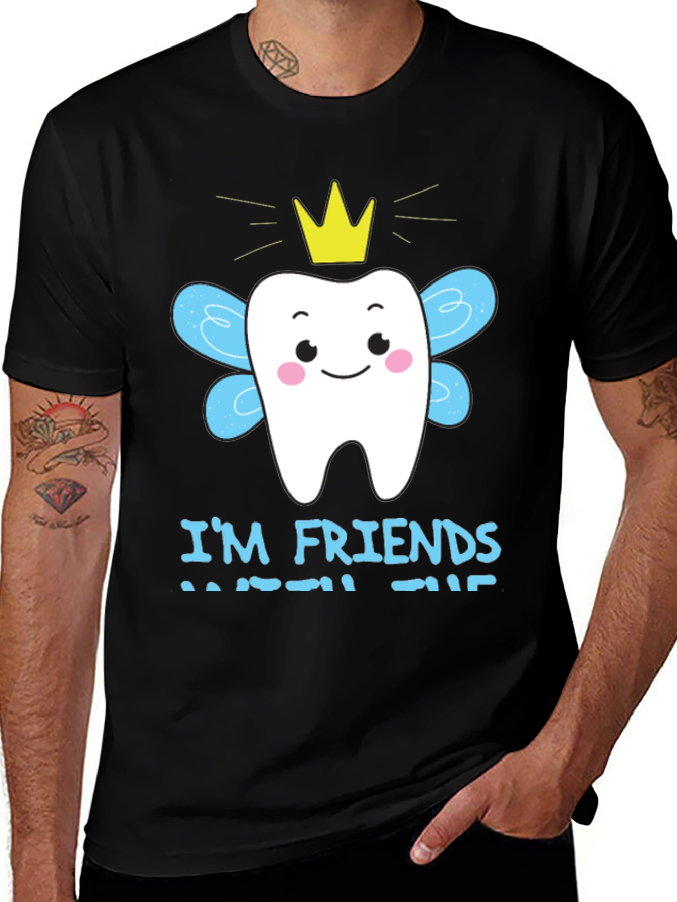Im Friends With The Tooth Fairy T-Shirt