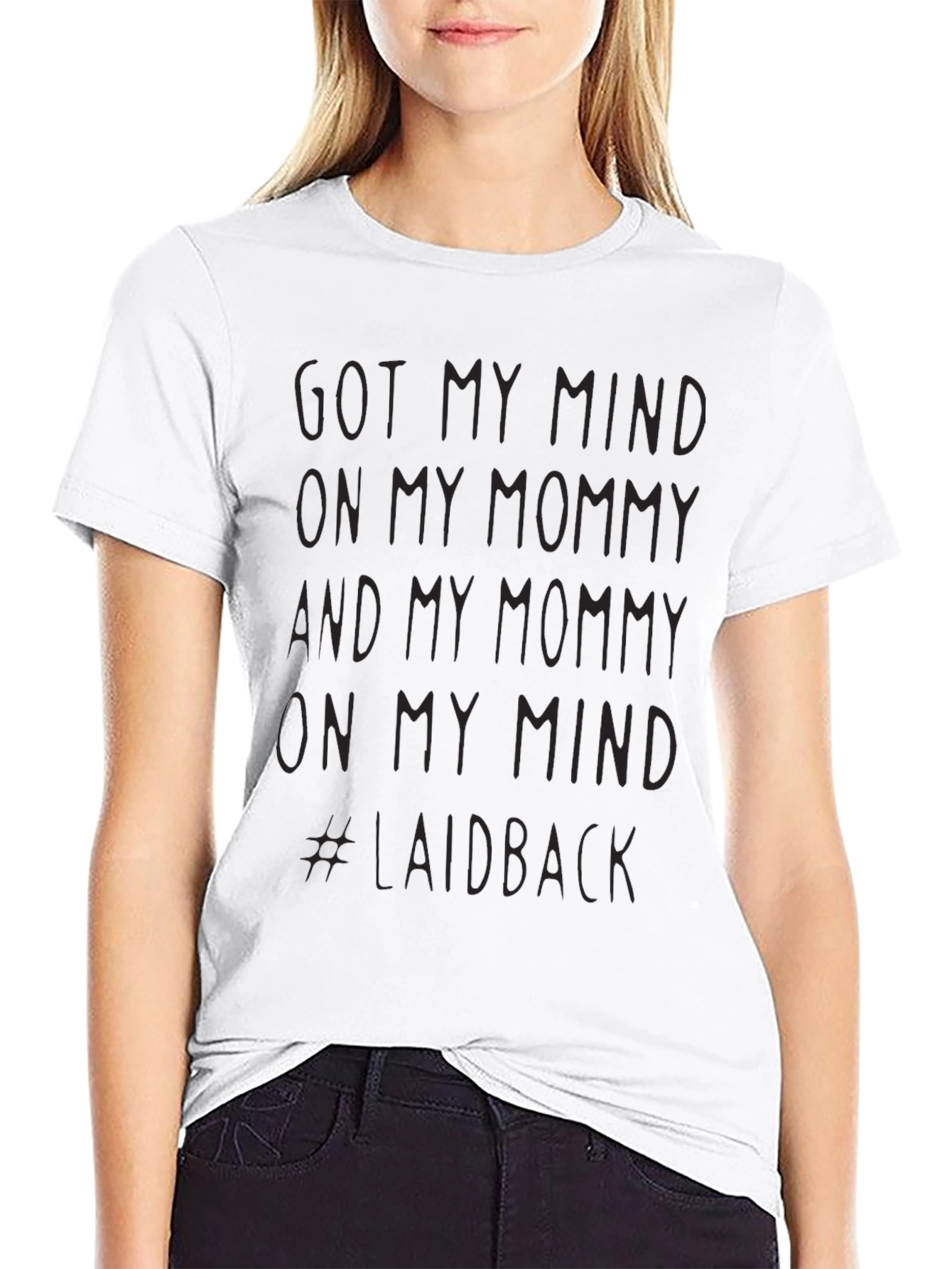 Got My Mind on My Mommy T-Shirt - Laidback