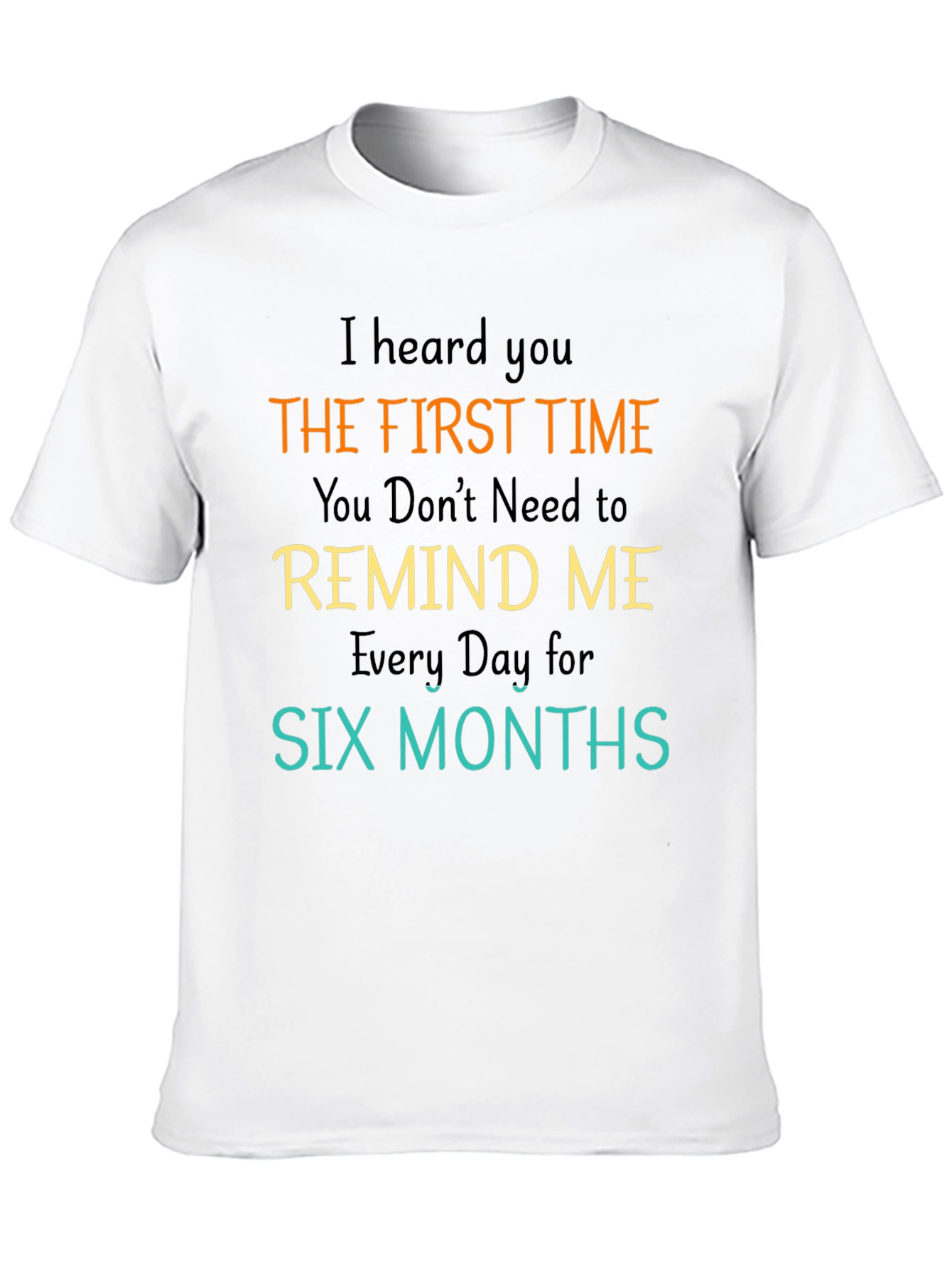 I Heard You the First Time Mens Black T-Shirt