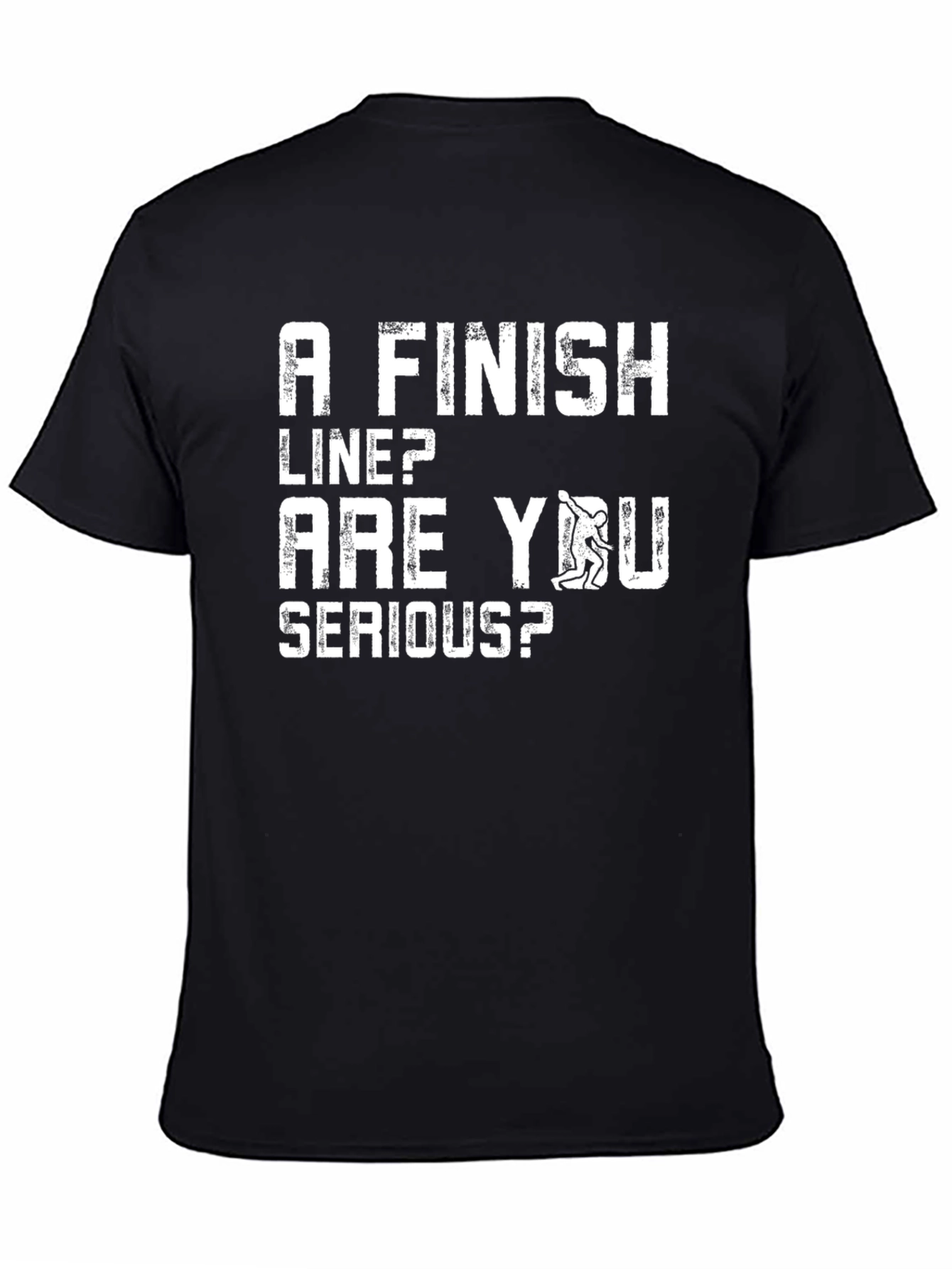 Funny Climbing T-Shirt: A Finish Line? Are You Serious?