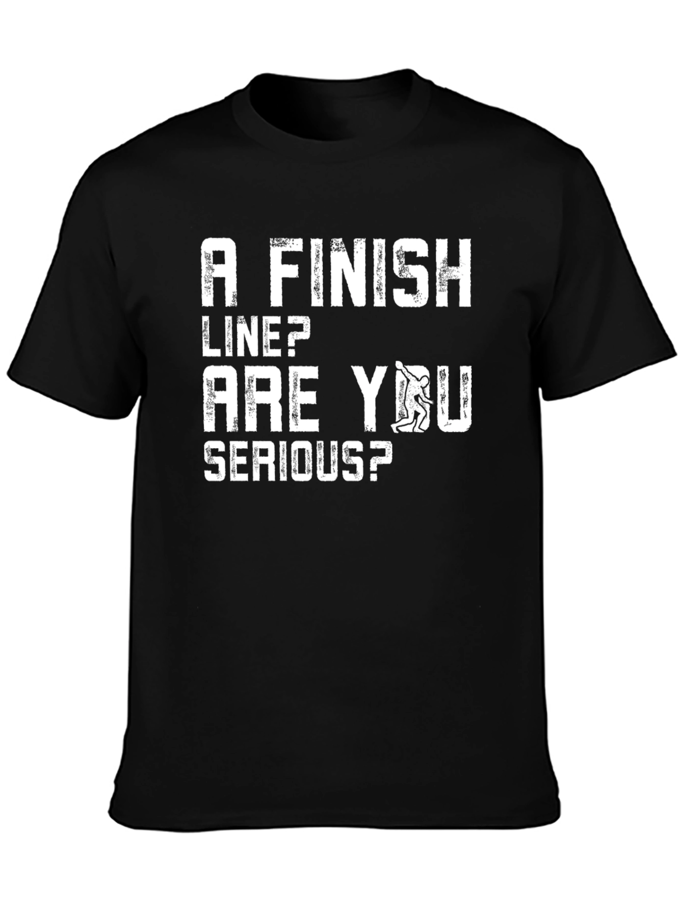 Funny Climbing T-Shirt: A Finish Line? Are You Serious?