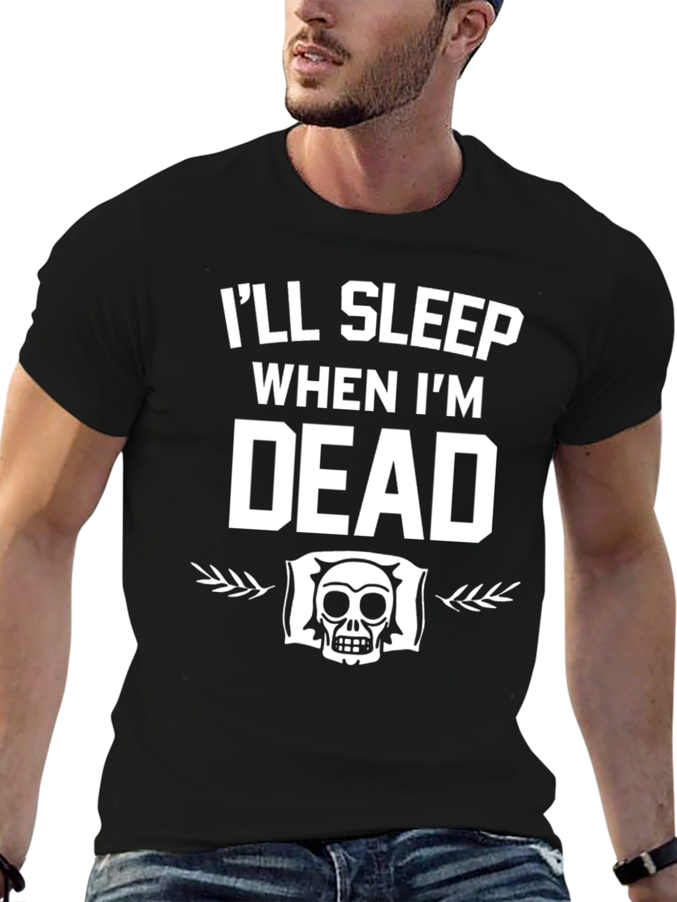 Ill Sleep When Im Dead T-Shirt