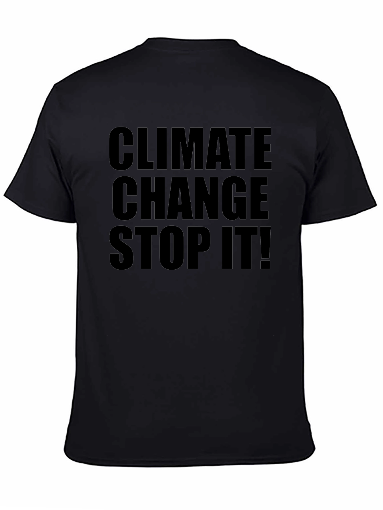 Climate Change Stop It! Black T-Shirt