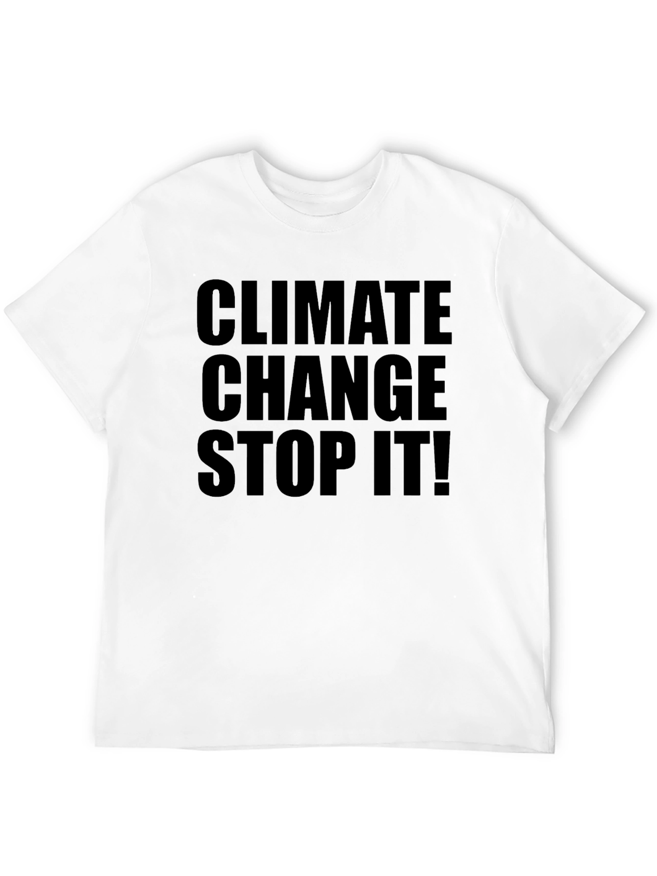 Climate Change Stop It! Black T-Shirt