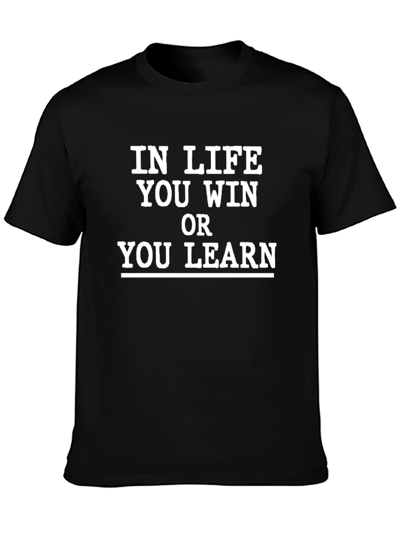 In Life You Win or Learn T-Shirt