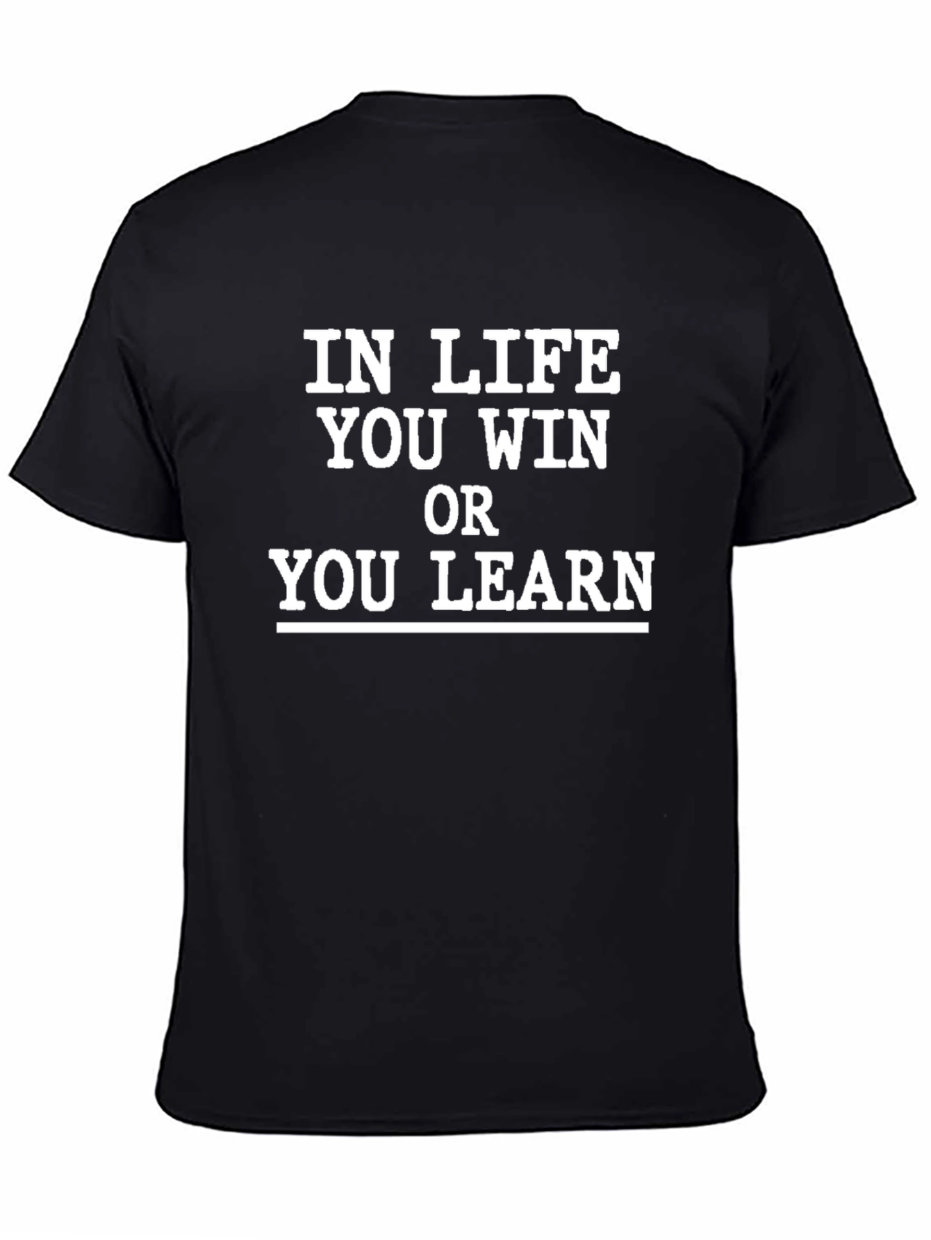 In Life You Win or Learn T-Shirt