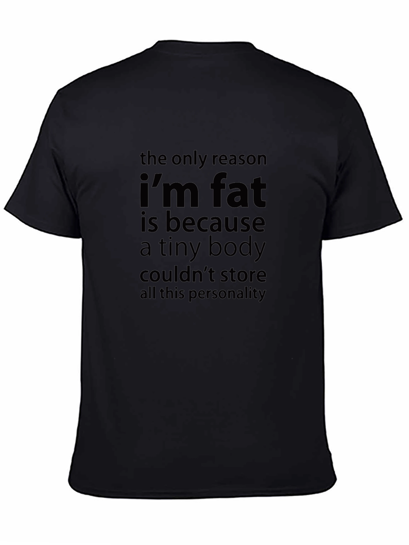 Funny Im Fat Slogan Black T-Shirt