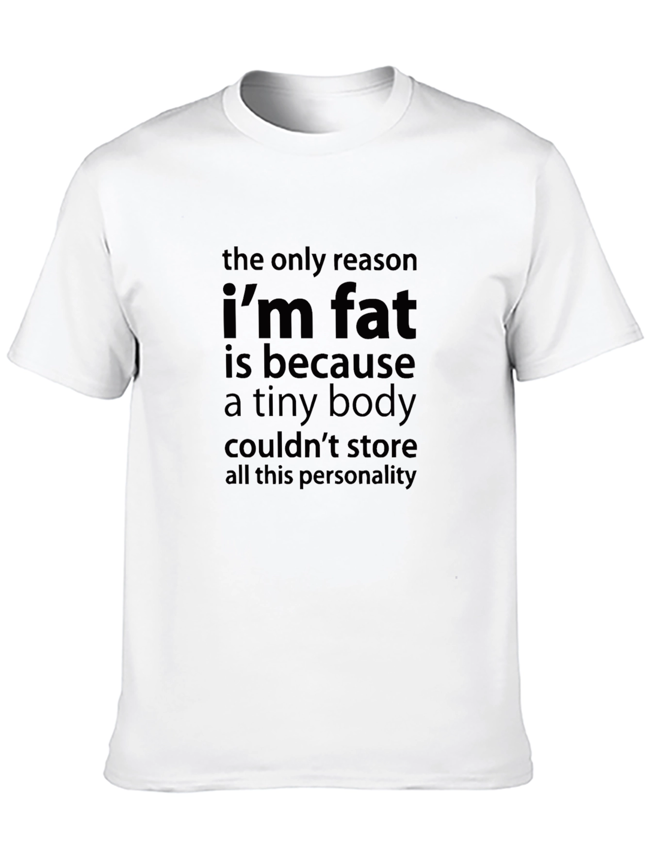 Funny Im Fat Slogan Black T-Shirt