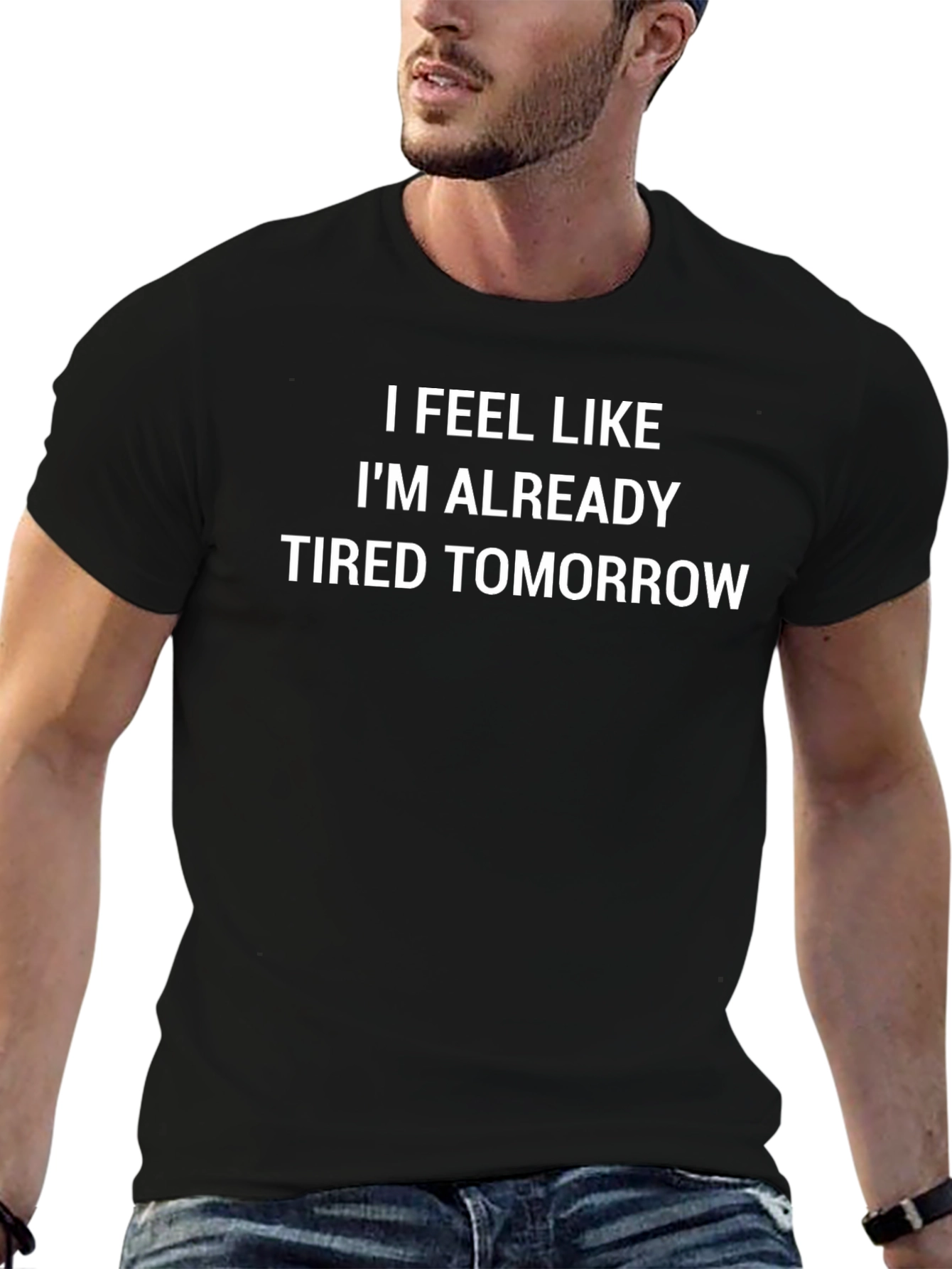 Funny Tired Tomorrow Black T-Shirt