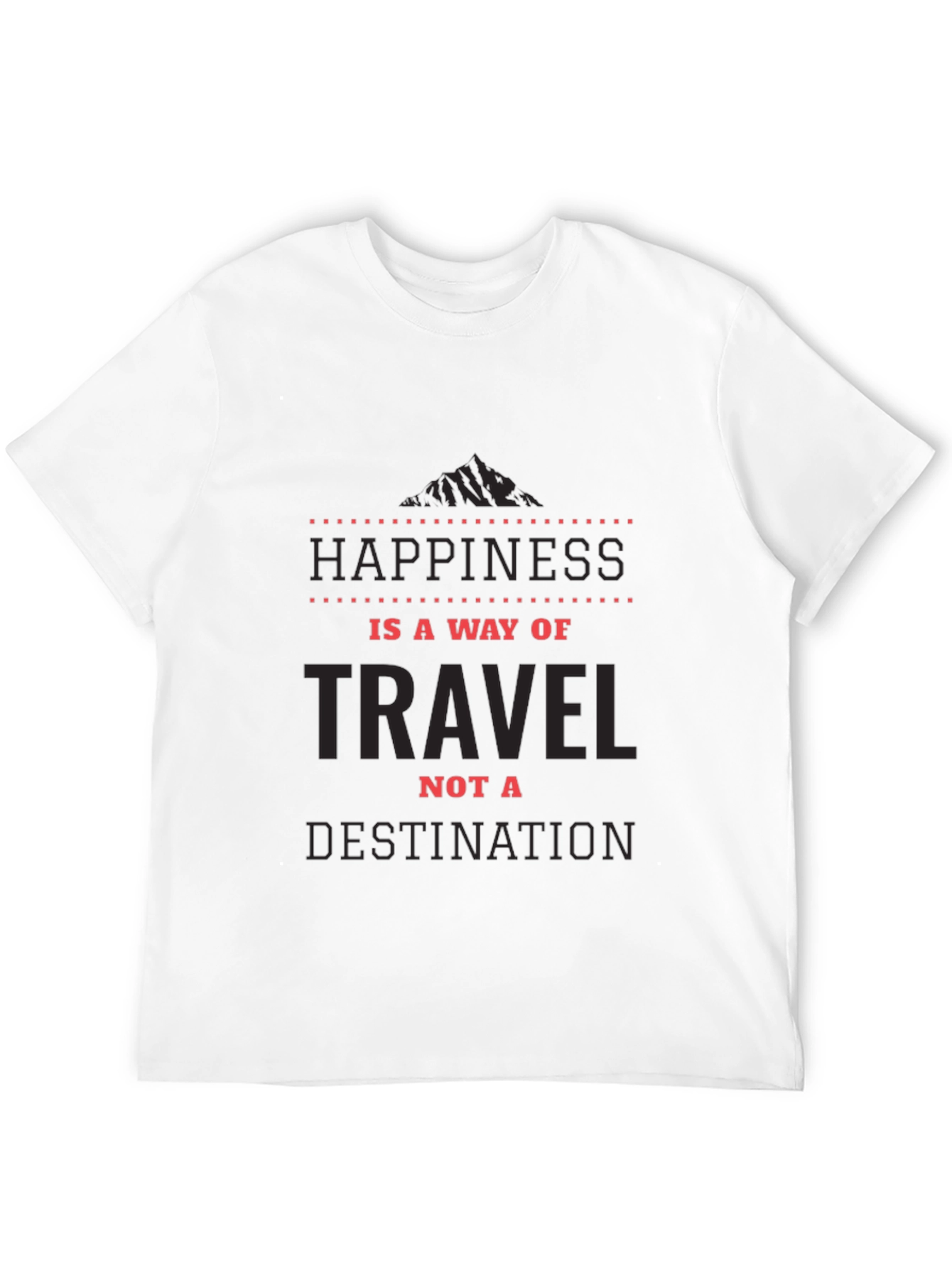 Happiness is a Way of Travel T-Shirt