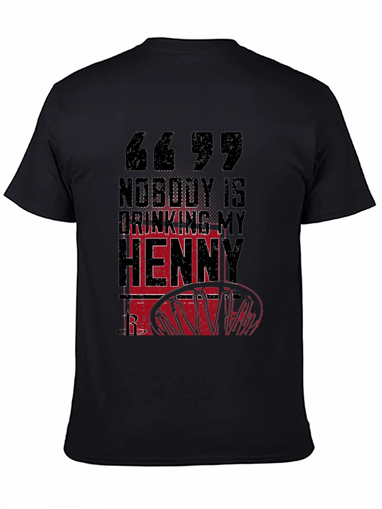 Nobody is Drinking My Henny Graphic Tee