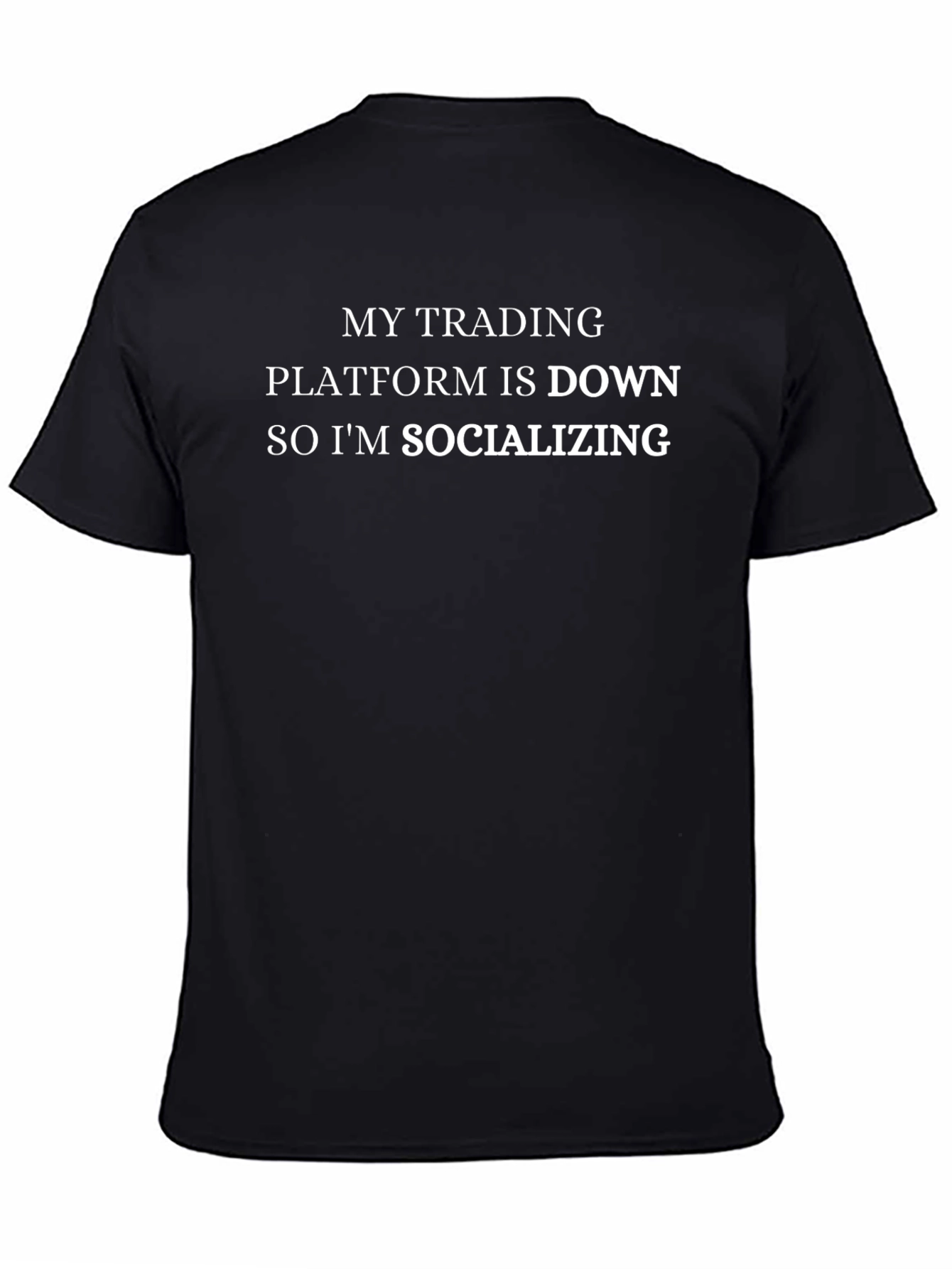 My Trading Platform is Down T-Shirt