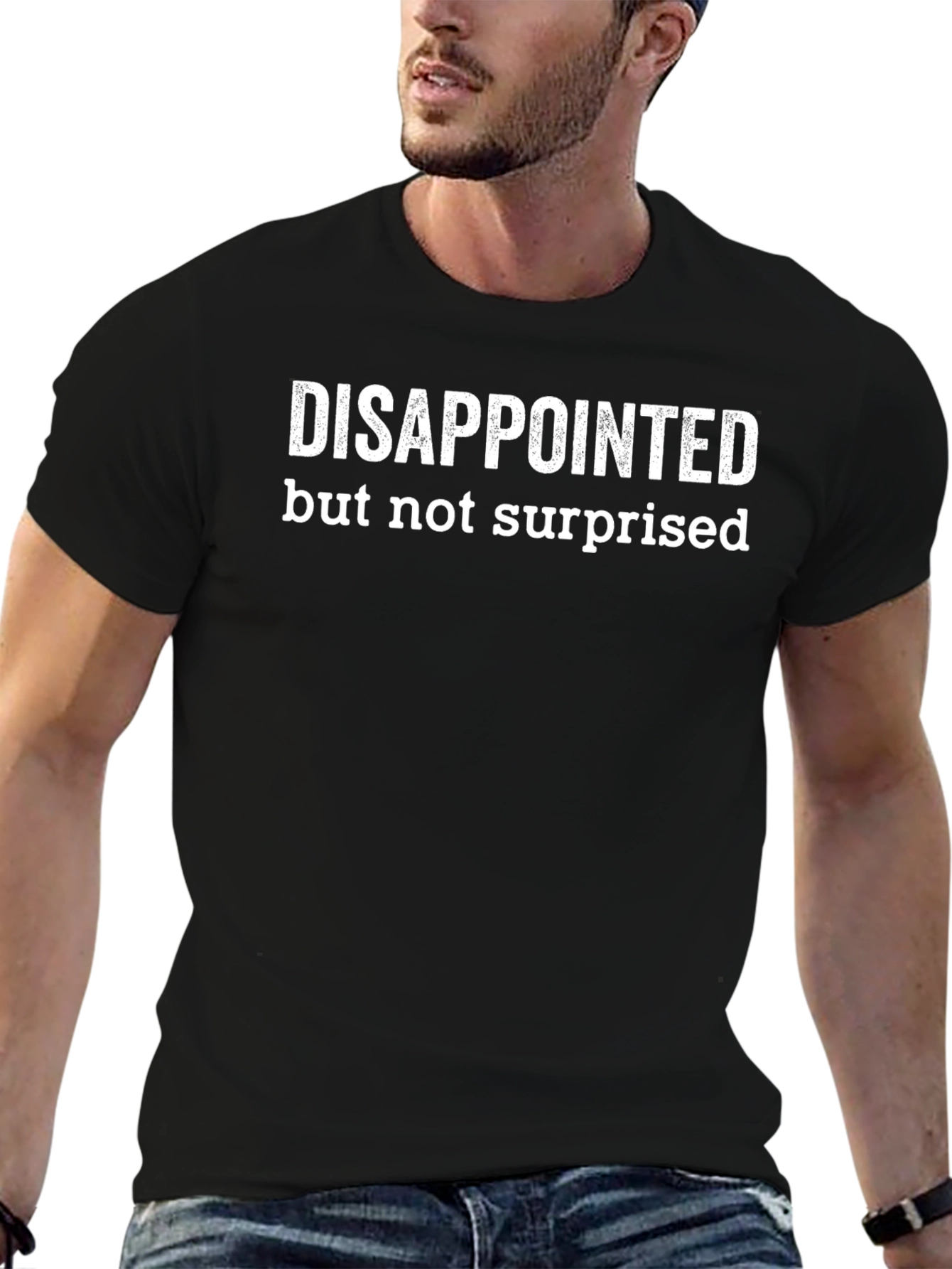 Disappointed But Not Surprised Black T-Shirt