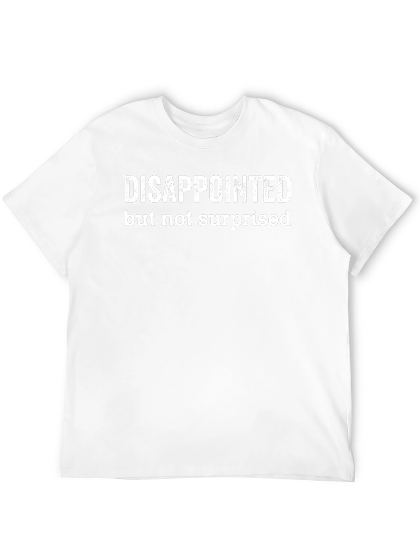 Disappointed But Not Surprised Black T-Shirt