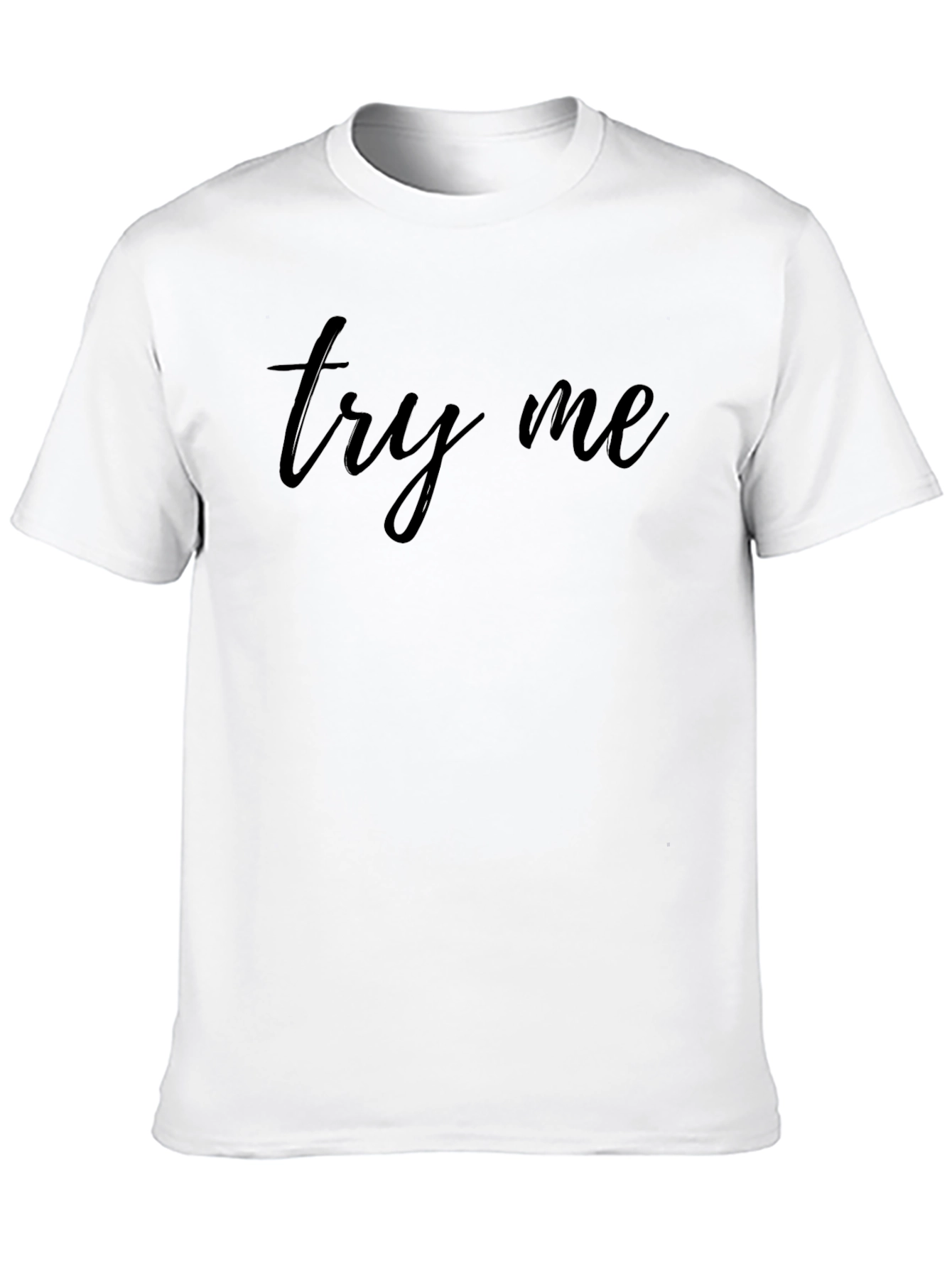 Try Me Graphic T-Shirt - Stylish & Comfortable