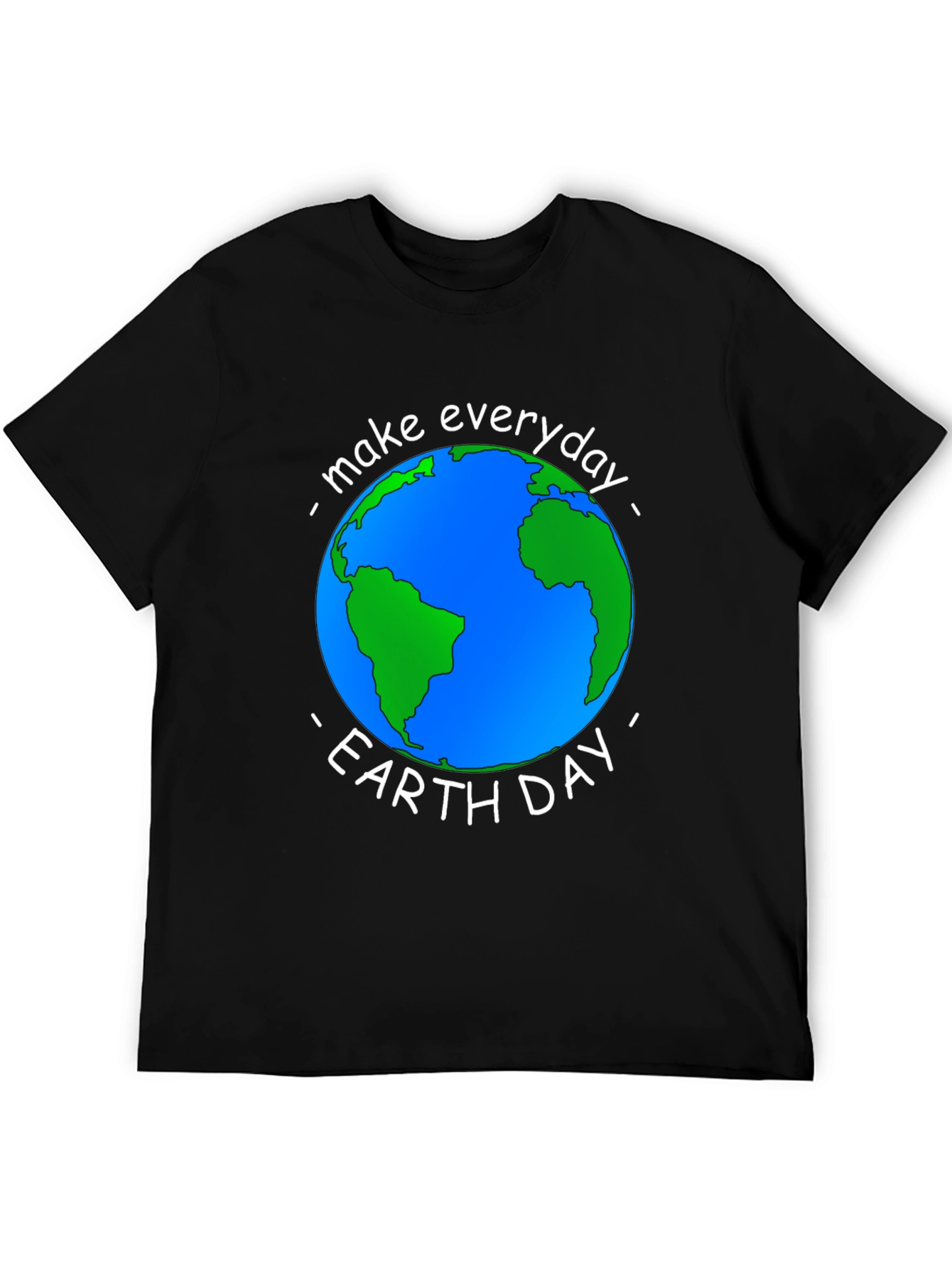 Earth Day T-Shirt - Make Everyday Earth Day