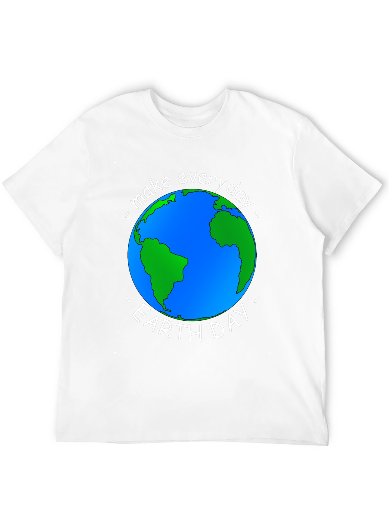 Earth Day T-Shirt - Make Everyday Earth Day