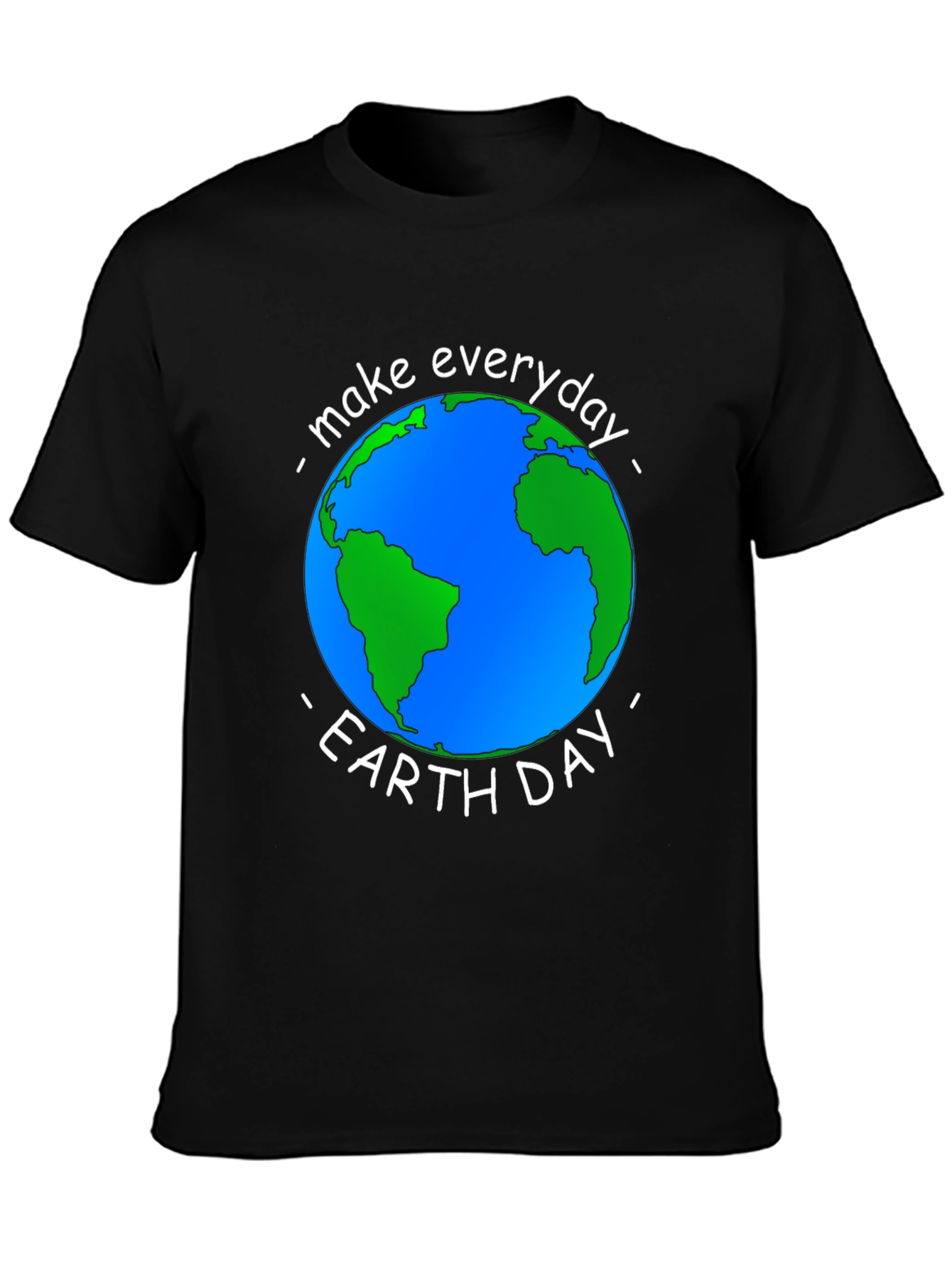 Earth Day T-Shirt - Make Everyday Earth Day