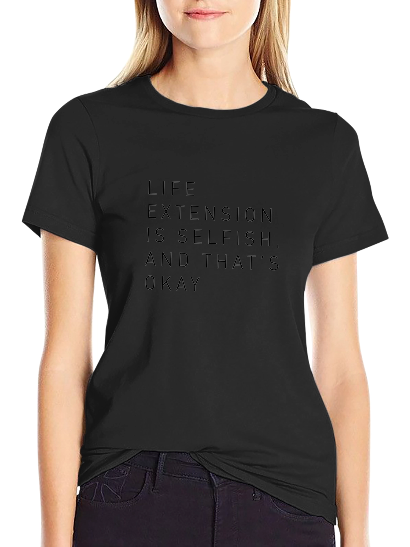 Life Extension T-Shirt - Selfish and Okay