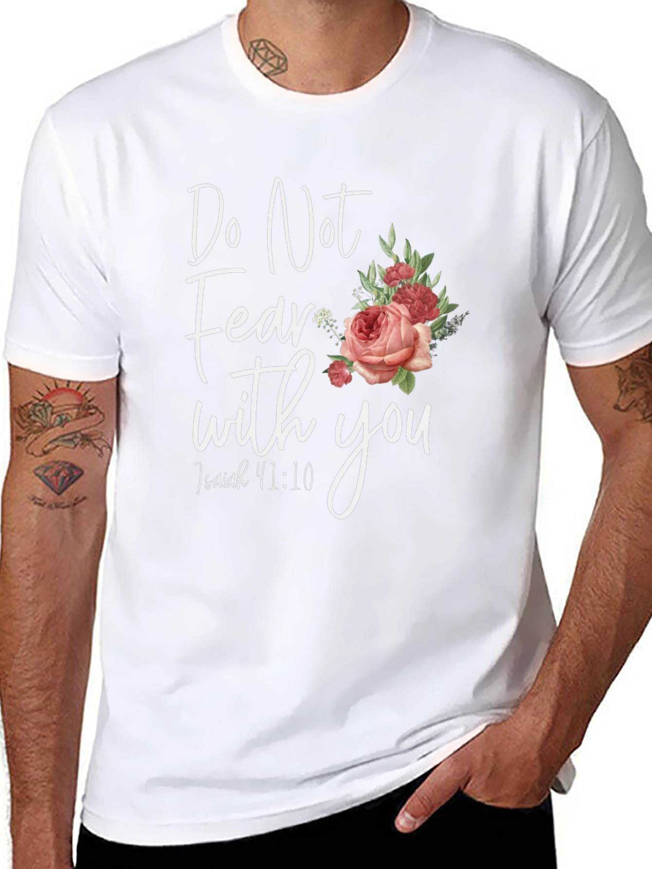 Floral Do Not Fear T-Shirt: Isaiah 41:10