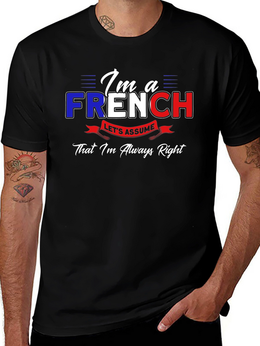 Im French Lets Assume Im Always Right T-Shirt