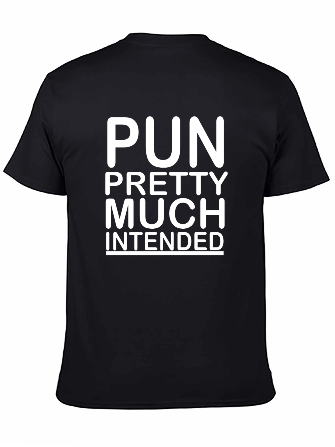 Pun Pretty Much Intended Black T-Shirt
