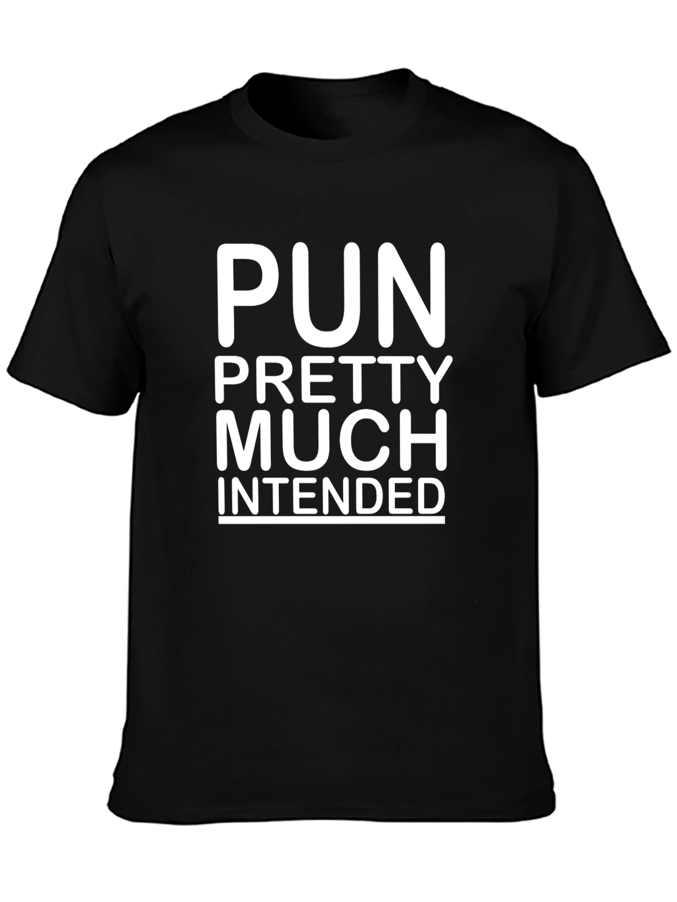Pun Pretty Much Intended Black T-Shirt